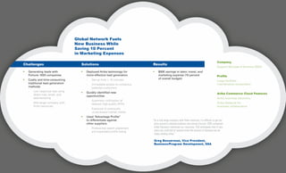 Global Network Fuels
New Business While
Saving 10 Percent
in Marketing Expenses
Company
Support Services of America (SSA)
Profile
Large facilities
maintenance corporation
Ariba Commerce Cloud Features
Ariba business discovery
Ariba Network for
business collaboration
Challenges
•	 Generating leads with
	 Fortune 1000 companies
•	 Costly and time-consuming 		
	 traditional lead generation 		
	 methods
	 -	 Low response rate using 		
		 direct mail, email, and 			
		 telemarketing
	 -	 Mid-range company with 		
		 finite resources
Results
•	 $50K savings in labor, travel, and 		
	 marketing expense (10 percent
	 of overall budget)
Solutions
•	 Deployed Ariba technology for 		
	 more-effective lead generation
	 -	 Set-up time < 10 minutes
	 -	 Immediate access to numerous
		 potential customers
•	 Quickly identified new 	 	 	
	 opportunities
	 -	 Automatic notification of 		
		 relevant high-quality RFPs
	 -	 Exposure to previously
		 un-accessed market niches
•	 Used “Advantage Profile”
	 to differentiate against
	 other suppliers
	 -	 Preferential search placement 		
		 and expanded profile listing
“As a mid-range company with finite resources, it’s difficult to get our
arms around a national audience and canvas Fortune 1000 companies.
Ariba Discovery maximizes our resources. SSA anticipates that in two
years we could bid on several times the amount of business we do
today utilizing Ariba.”
	Greg Bosserman, Vice President,
Business/Program Development, SSA
 