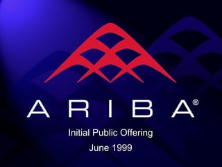 Initial Public OfferingInitial Public Offering
June 1999June 1999
 