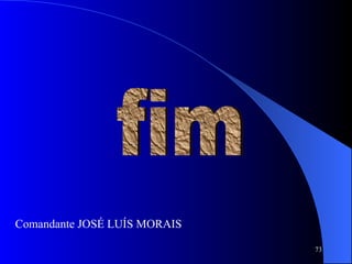 fim Comandante JOSÉ LUÍS MORAIS 