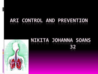 ARI CONTROL AND PREVENTION

NIKITA JOHANNA SOANS
32

 