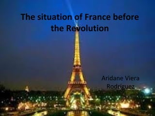 The situation of France before
the Revolution
Aridane Viera
Rodríguez
 