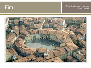 Organizado pelo professor
Ítalo Gomes
 