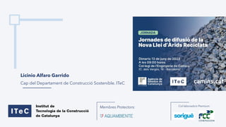 Membres Protectors: Col·laboradors Premium:
Licinio Alfaro Garrido
Cap del Departament de Construcció Sostenible. ITeC
 