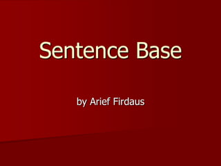 Sentence Base by Arief Firdaus 