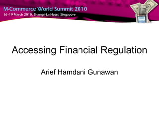 Accessing Financial Regulation Arief Hamdani Gunawan 