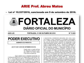 ARIE Prof. Abreu Matos
- Lei no 10.537/2016, sancionada em 9 de setembro de 2016.
 