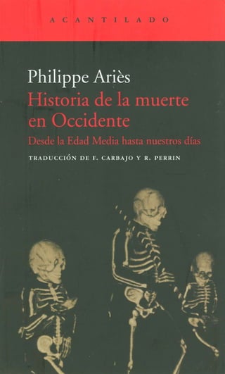 Aries philippe   historia de la muerte en occidente