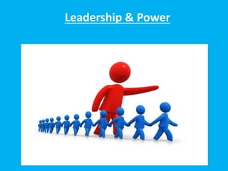 Leadership & Power
 