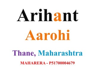 Arihant
Aarohi
Thane, Maharashtra
MAHARERA - P51700004679
 