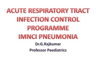 Dr.G.Rajkumar
Professor Paediatrics
 