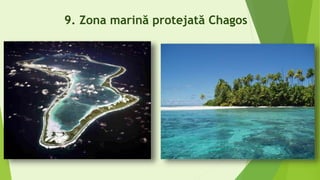 9. Zona marină protejată Chagos
 