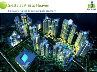 Call us: 9619755368/9619667875
info@bigmove.in | www.bigmove.in
A Project By: Mulund (W)
Siesta at Ariisto Heaven
Siesta offers over 33 acres of pure greenery.
 