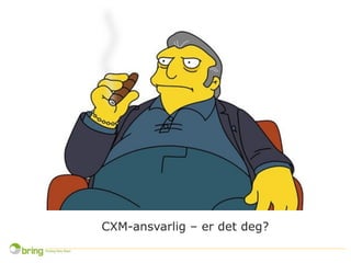 CXM-ansvarlig – er det deg?
 