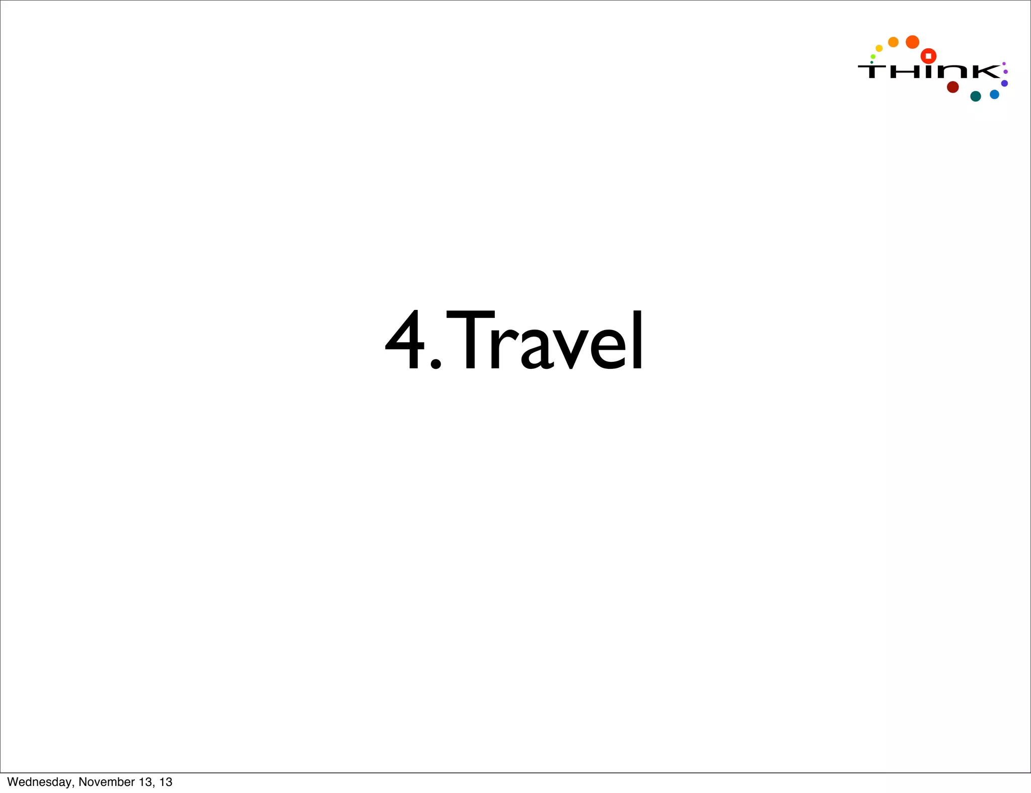 4.Travel

Wednesday, November 13, 13

 