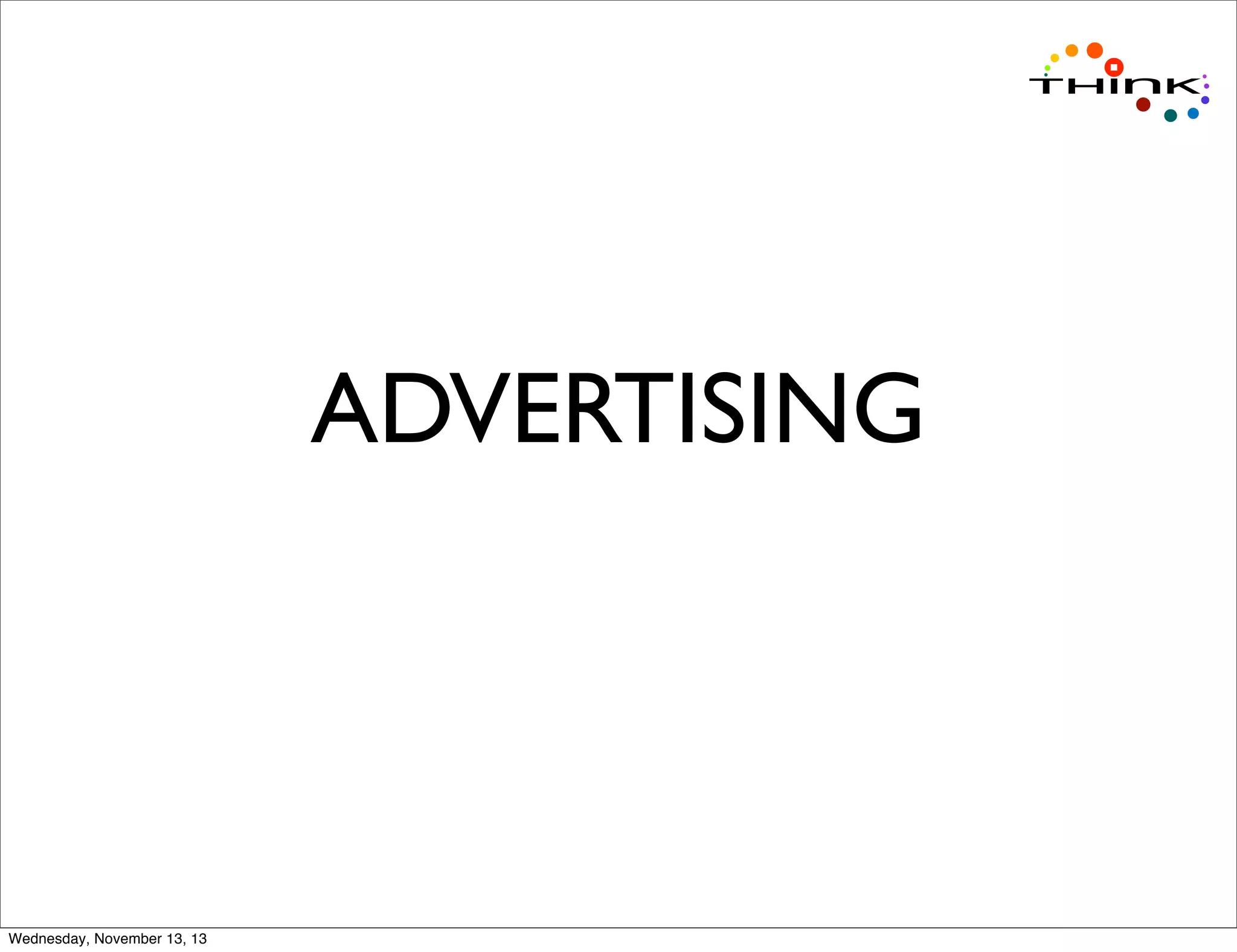 ADVERTISING

Wednesday, November 13, 13

 