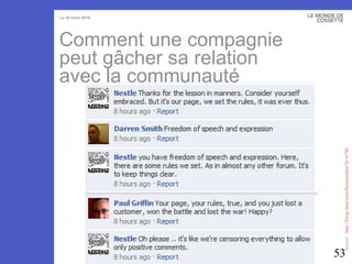 Comment une compagnie peut gâcher sa relation avec la communauté Source :  http://blogs.bnet.com/businesstips/?p=6786   