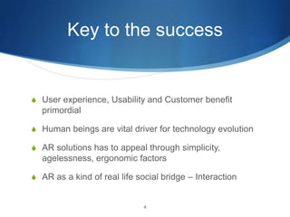 Key to the successUser experience, Usability and Customer benefit primordial 