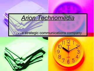 Arion Technomedia   … a strategic communications company   