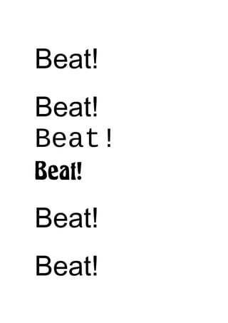 Beat!
Beat!
Beat!
Beat!
Beat!
Beat!
 