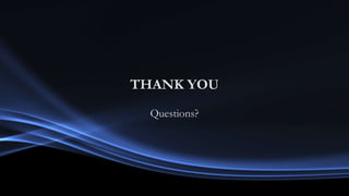 THANK YOU
Questions?
 