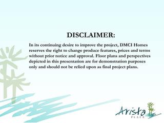DISCLAIMER:
In its continuing desire to improve the project, DMCI Homes
reserves the right to change produce features, prices and terms
without prior notice and approval. Floor plans and perspectives
depicted in this presentation are for demonstration purposes
only and should not be relied upon as final project plans.

Contact Us (+63) 939 376 5915
www.caviterealstate.com

 