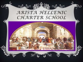 ARISTA HELLENIC
CHARTER SCHOOL
 