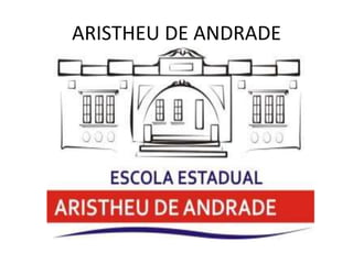 ARISTHEU DE ANDRADE
 