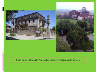 Casa de Aristides de  Sousa Mendes em Cabanas de Viriato