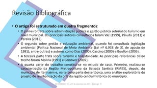 Revisão Bibliográfica
• O artigo foi estruturado em quatro fragmentos:
• O primeiro trata sobre administração pública e ge...