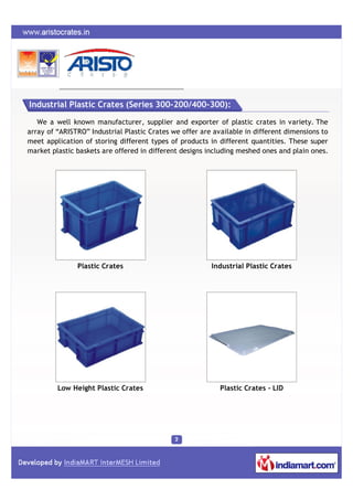 Industrial Plastic Crates (Series 300-200/400-300):

   We a well known manufacturer, supplier and exporter of plastic cra...