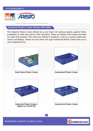 Industrial Plastic Crates (Series 600-400):

The Industrial Plastic Crates offered by us are known for optimum quality, su...