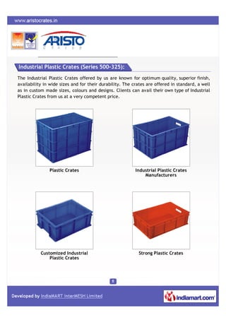 Industrial Plastic Crates (Series 500-325):

The Industrial Plastic Crates offered by us are known for optimum quality, su...