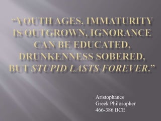 Aristophanes
Greek Philosopher
466-386 BCE
 