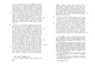 čini se djeluju t a k o više po nekakvoj sposob­
     n o s t i t e i s k u s t v u negoli p o r a z u m i j e ć u ; jer, k a k o                        s t a n j a ; i takve su stvari čini se k o r i s n e iskus-                      5,
     se p o k a z u j e , oni ο t o m e niti pišu n i t i govore (ia­                                   n i c i m a , d o k s u nevježama p o s v e n e k o r i s n e . I s t o
     ko bi takvo što m o ž d a bilo ljepše od sastavljanja                                              t a k o , d a k l e , i zbornici z a k o n a i u s t a v a m o g u biti
     s u d b e n i h govora i p u č k i h besjeda); a n i t i načiniše                                  od k o r i s t i o n i m a koji ih u m i j u p r o u č a v a t i i prosu­
     d r ž a v n i k e bilo od svojih sinova bilo od koga me­                                           đ i v a t i š t o je p r i k l a d n o ili n e p r i k l a d n o i koji se sta­
     đu svojim p r i j a t e l j i m a što bi i bilo razložno, k a d                                    vak s k o j i m slaže; oni p a k koji se pozabave t i m a
19   bi oni to uzmogli; j e r ovi svojim d r ž a v a m a ne bi                                          bez p r i p r a v e 1 n e b i uzmogli p r i k l a d n o p r o s u đ i v a t i ,
     mogli ostaviti n i š t a ljepše od takve s p o s o b n o s t i ,                                   u k o l i k o ne s a m o od sebe, i a k o bi u t o m e m o ž d a                  10
     niti bi od toga mogli radije izabrati što sebi sa­                                                 postigli bolje p o i m a n j e .
     m i m a , te n i t i svojim najmilijima. Uz to, čini se
     k a k o t u p o p r i l i č n o p r i d o n o s i i iskustvo, j e r i n a č e                 22       B u d u ć i su d a k l e prvašnji mislioci 2 ostavili neis­
                                                                                          10
     ljudi ne bi p o s t a j a l i državnici s a m i m bavljenjem                                       t r a ž e n i m o n o š t o s e tiče z a k o n o d a v s t v a , m o ž d a
     d r ž a v n i m s t v a r i m a ; stoga se čini da o n i m a koji                                  je bolje da te stvari s a m i p r o m o t r i m o , i o p ć e n i t o
     teže z n a t i ο d r ž a v n i č k o m u m i j e ć u t r e b a i s a m o g                         ο d r ž a v n o m p o r e t k u , k a k o b i s m o koliko je mogu­
     iskustva.                                                                                          će u p o t p u n i l i z n a n s t v e n o istraživanje' ο ljudskim
                                                                                                   23   s t v a r i m a . Stoga, a k o su i š t a p r e m a p o j e d i n o m             15
20        M e đ u t i m oni sofisti koji izjavljuju k a k o pouča­                                      dijelu p r i k l a d n o izrekli n a š i p r e t h o d n i c i , poku­
      vaju u t o m e čini se da su daleko od toga. J e r uo­                                            š a j m o to razvidjeti, a z a t i m iz p r i k u p l j e n i h us­
      pće ne znaju ni š t o je državništvo ni čime se ba­                                               tava p o j e d i n i h država 4 p o k u š a j m o p r o u č i t i koje
     vi, i n a č e ga ne bi izjednačivali s g o v o r n i š t v o m 1                     15            s t v a r i o d r ž a v a j u a koje r a z a r a j u države, i koje su
     ili č a k stavljali ispod njega, niti bi p a k mislili                                             o n e u o d n o š a j u na p o j e d i n e ustave, te zbog kojih
     k a k o j e lako p o s t a v l j a t i z a k o n e p r i k u p l j a j u ć i o n e                 se u z r o k a j e d n i m a d r ž a v a m a u p r a v l j a s k l a d n o a
     z a k o n e koji s u n a d o b r u glasu, j e r s m a t r a j u d a                                d r u g i m a o b r n u t o . P o š t o se te stvari p r o u č e , mož-           20
     se m o g u p r o b r a t i oni koji su najbolji, k a o da s a m
     izbor ne traži r a s u d n o s t i i kao da ovdje i s p r a v n a
     p r o s u d b a nije n a j k r u p n i j a stvar, u p r a v o k a o i u                               1
     glazbi. J e r i s k u s n i c i u s v a k o m p o j e d i n o m p o d r u ­                             Izvorno       (stanje) i komentatorima nije jasno
                                                                                                        da li je posrijedi ćudoredno ili intelektualno stanje,
     čju i s p r a v n o p r o s u đ u j u djela, i znaju čime i k a k o                                ali se čini da je riječ ο stanju stručne priprave,
     se o n a usavršavaju, te što je s čime u s k l a d u ;                               20            spreme, uvježbane sposobnosti ili uobličene umne
     d o č i m se n e i s k u s n i c i m o r a j u zadovoljiti i t i m e                               navike (Η. Τ.).
     a k o im nije i z m a k n u l o da li je d o t i č n o djelo dob­                                     2
                                                                                                             Postoji dvojba oko toga tko je napisao ovaj za­
     ro ili loše n a č i n j e n o , k a o kakva slika. A z a k o n i                                   vršni odlomak, koji bjelodano povezuje Etiku i Poli­
     s e č i n e u m j e t n i n a m a državničkog umijeća. K a k o                       1181 b        tiku. Prema jednima Aristotel to nije mogao napisati,
     d a o n d a p r e m a n j i m a 2 p o s t a n e tkogod zakonoda-                                   jer se u Politici počesto poziva na Platona, dok iz
21   vac ili p r o s u đ u j e koji su z a k o n i najbolji? J e r čini                                 dotičnog proizlazi kao da Platon nije rekao ništa va­
                                                                                                        žno ο odgoju s pomoću zakonodavstva ili pak ο vr­
     s e k a k o n i liječnici n e p o s t a j u s a m o p o p r i r u č n i ­                          stama državnih poredaka. Možda je posrijedi doda-
     cima. I a k o neki pisci p o k u š a v a j u iznijeti ne sa­                                       tak kakvog poznijeg pisca. Samo to pitanje još nije
     mo z d r a v s t v e n e n a s t o j b e nego i k a k o p o j e d i n c e                          razriješeno (prema Η. Τ.).
     t r e b a liječiti i njegovati, razvrstavajući p o j e d i n a                                        3
                                                                                                             Izvorno φιλοσοφία, što ovdje znači 'opće nastoja­
                                                                                                        nje ο umijeću ili znanju' ili 'znanstveno razlaganje,
                                                                                                        istraživanje' (o. p.).
                                                                                                           4
        1                                                                                                    Prema predaji Aristotel je napisao i zbirku od
            Vidi: Izokrat (Antidosis, 80).
       2                                                                                                 158 različitih državnih ustava, od čega je sačuvano
            To jest: tek prema kakvoj zbirci zakona (o. p.).                                             samo djelo Atenski ustav.
     240                                                                                                 16 NIKOMAHOVA ETIKA
 