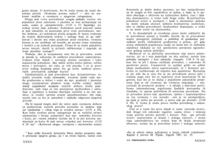 game manje. U protivnom, što bi inače imala da znači da­           Aristotelu je dakle dobro poznata, jer bez sumjerljivosti
našnja parola: »Svakome prema radu«? — ako ne sva­                 ne bi moglo ni biti zajedništva ni polisa, a kako se ti po­
kome različito u razmjeru s njegovim zalaganjem.                   slovi obavljaju s obzirom na ćudoredno dobro, čast i ljud­
   Druga pak vrsta pravednosti svagda jednako tretira sve          sko dostojanstvo, ο tome vodi brigu etika. Kvantitativna
pojedince pred zakonom, i ukoliko se ona primjenjuje na            jednakost stvari u razmjeni i ljudi u ekonomici dakako
sudu, sudac je »prepolovitelj« (1132 a 31: διχαστής), jer          ne može nikada ukinuti njihovu kvalitativnu različitost,
svakoj strani daje jednako. Jednakost pred pravom samo             oba se oblika pravednosti međusobno dopunjuju, a etika
                                                                   se ne može svesti na ekonomiku.
je pak ishodište za postizanje prve vrste pravednosti, nai­
me diobene, jer jednakost pruža prigodu ili šansu svakome             9. Iz dosadašnjih se izvođenja jasno može zaključiti da
da svojim djelovanjem stekne i zasluge koje će ga odli­            se pravednost sastoji u činidbi, štoviše da se pravednost
kovati i davati mu neku prednost pred ostalima, vrsnoću            uopće ponajprije ozbiljuje u političkoj ili građanskoj pra­
kojom se on razlikuje od ostalih, pa prema tome zaslužuje          vednosti među slobodnim građanima u polisu, jer gdje
i različit a ne jednak postupak. Čemu bi se inače pojedinci        nema slobodnih pojedinaca ondje ne može biti ni slobodne
javno isticali, slavili te primali odlikovanja i nagrade za        zajednice (dakako uz već spomenutu povijesnu ograniče­
svoje posebne zasluge?!                                            nost grčkog načela politike).
    Nadalje, ako je uzajamnost ono što je pravedno, onda              Međutim ni ta politička pravednost nije posve jedno­
je pravda tj. zakonska ili sudbena pravednost zadovoljena:         stavna, jer se i ona pojavljuje na dva načina, naime kao
 svakom činu slijedi i uzvraćaj prema razmjeru i tako              prirodna (φνσιχόν) i kao zakonska (νομιχόν; 1134 b 18 sq),
uspostavlja jednakost. Ako dakle netko nešto počini, toliko        kao što se još i danas razlikuje prirodno, i zakonsko ili
mora i pretrpjeti, jer tako se vrši pravda, i to je pravi          pozitivno pravo. Ustanovivši tu razliku grčki su sofisti
izvor svakog kaznenog prava što ga izriče sudbeni pravo­           oboje međusobno oštro suprotstavljali, te i Aristotel pri­
 rijek: prestupnik zaslužuje kaznu!                                hvaća to razlikovanje ali nipošto kao apsolutno. Razumije
    Izjednačujuća je pak pravednost kao »kvantitativna« ta­        se po sebi da je ono što je po prirodnom pravu jače i
 kođer izvorom svake ekonomike, izvorom diobe rada me­             trajnije nego ono što je naprosto stvar konvencije ih do
đu građanima u državi i uvjet da npr. graditelj i postolar         govora, kao što je to slučaj s pojedinim zakonskim propi­
mogu razmjenjivati plodove svoje tvorbe (rada), dakle              sima koji se od vremena do vremena mijenjaju — npr.
 temelj uzajamnosti razmjene nužnih dobara među poje­              carinski ili prometni propisi — u skladu s dnevnim potre­
 dincima, radi čega se oni postepeno međusobno i udru­             bama zakonodavnog reguliranja ljudskih postupaka ili
 žuju u zajednice u kojima obavljaju različite a ne iste po­       činidaba, te općim političkim ili ustavnim poretkom. No
 slove, te svatko »prema svojim sposobnostima« čini svoje,         ni prirodno pravo nije apsolutno, vječno i nepromjenljivo
 naime ono za što je sposoban i najbolje odgovara njegovoj         za sva vremena i sve narode: »sve je to promjenljivo,
 prirodi.                                                          pa ipak je nešto po prirodi, a nešto nije po prirodi« (1134
    Da bi najzad moglo doći do takve opće razmjene dobara          b 30). U čemu je onda prava razlika prirodnog i zakon­
za podmirenje nužnih potreba pronašlo se sredstvo koje             skog prava?
 sve izjednačuje i »zbog toga je uveden novac« (1133 a 20).           Čini se u tome što prvo slijedi iz same »prirode stvari«,
 Kao neka sredina novac omogućuje da se različiti učinci           dok drugo tek zakonski regulira »samu stvar« i mijenja
izjednačuju i bivaju sumjerljivi kao npr. nekoliko kreveta         svoja pravila prema potrebi i koristi. Npr. »po prirodi
 i kuća, jer »nema nikakve razlike da li se pet kreveta raz­       stvari« nepravedno je krasiti i nekoga umoriti, i nema
 mjenjuje za kuću ili pak novac vrijedan pet kreveta« (1133        toga zakonodavstva na svijetu koje bi ikada propisalo
           19
 b 28 sq) . »Kulturna uloga« razmjene i ekonomike uopće            obratno, naime da je pravedno krasti i nekoga umoriti.


   19
      Kao veliki štovatelj Aristotela Marx rijetko propušta oda­   »što je otkrio odnos jednakosti u izrazu robnih vrijednosti«.
ti priznanje njegovu geniju, pa i na ovom mjestu, naime zato       Kapital I, preveo M. Pijade, Zagreb 1947, str. 25.

XXXII
                                                                   I I I NIKOMAHOVA ETIKA                              XXXIII
 