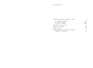 S A D R Ž A J




Aristotelova praktična       filozofija i e t i k a   .   .   .   .     V
    I   Predmet i metoda                                                 V
    II E t i k a i p o l i t i k a                                     XVI
    III Etika i sloboda                                               XXII
Nikomahova etika (I—X)                                                   1
Pogovor    prevoditelja                                                243
Kazalo    imena                                                        249
Grčko-latinsko-hrvatski rječnik temeljnih
   p o j m o v a ili n a z i v a k a                                   251
 