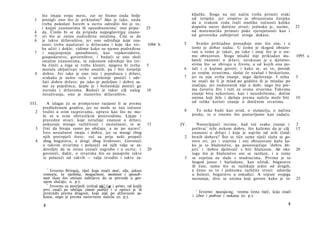 što imaju svoju metu, zar ne bismo onda bolje                               ključke. Stoga na isti način treba primiti svaki
  3    postigli ono što je prikladno? Ako je tako, onda                            od izrijeka: jer svojstvo je obrazovana čovjeka
       treba pokušati barem u ocrtu odrediti što je to,                            da u svakom rodu traži onoliko točnosti koliko
       i kojim znanostima ili sposobnostima 1 ono pripa-            25             dopušta narav dotične stvari; jednako je, naime,        25
  4    da. Činilo bi se da pripada najpoglavitijoj znano-                          od matematika primati puke vjerojatnosti kao i
  5    sti što je zaista nadređena ostalima. Čini se da                            od govornika zahtijevati stroge dokaze.
  6    je takvo državništvo, jer ono određuje koje zna­
       nosti treba naučavati u državama i koje tko tre-             1094 b     5      Svatko prikladno prosuđuje ono što zna, i u
       ba učiti i dokle; vidimo kako su njemu podređene                            tome je dobar sudac. U čemu je tkogod obrazo­
  7    i najcjenjenije sposobnosti, kao vojskovodstvo,                             van u tome je takav, pa tako i onaj što je u sve­
       gospodarstvo, govorništvo; i budući se ono služi                            mu obrazovan. Stoga mladić nije prikladan slu-          1095 a
       ostalim znanostima, te zakonom određuje što tre­                            šatelj znanosti ο državi; neiskusan je u djelatno-
       ba činiti a čega se treba kloniti, njegova bi svrha          5              stima što se zbivaju u životu, a od kojih ona po-
       morala uključivati svrhe ostalih, pa i biti čovječje                    6   laži i ο kojima govori; i kako se, uz to, povodi
  8     dobro. Jer iako je ono isto i pojedincu i državi,                          za svojim strastima, slušat će uzalud i beskorisno,
       svakako je nešto veće i savršenije postići i odr­                       7   jer tu nije svrha znanje, nego djelovanje. I ništa      5
       žati dobro države; pa iako je poželjno i dobro sa­                          ne znači da li je mlad po godištu ili je mladac po
       mo za pojedinca, ljepše je i božanskije postići ga                          značaju; jer nedostatak nije u dobi, nego što pre­
        narodu i državama. Budući je takav cilj našeg               10             ma čuvstvu živi i teži za svima stvarima. Takvima
       istraživanja, ono je stanovito državništvo.                                 znanje biva nekorisno, kao i neuzdržnima; dočim
                                                                                   onima koji žele i djeluju prema načelu može biti        10
III.     A izlagat će se primjereno razjasni li se prema                           od velike koristi znanje ο dotičnim stvarima.
       predloženom gradivu, jer ne može se ista točnost
  2    tražiti u svim raspravama, upravo kao što ne mo­                        8     To neka bude kao uvod, ο slušatelju, ο načinu
       že ni u svim obrtničkim proizvodima. Lijepe i                               pouke, te ο onome što postavljamo kao zadaću.
       pravedne stvari, koje istražuje znanost ο državi,
       pokazuju mnogo različitosti i nestalnosti, te se             15       IV.      Nastavljajući recimo, kad već svako znanje i         2
  3    čini da bivaju samo po običaju, a ne po naravi 2 .                          pothvat 1 teže nekom dobru, što kažemo da je cilj       15
       Istu nestalnost imaju i dobra, jer su mnogi zbog                            znanosti ο državi i koje je najviše od svih činid-
       njih pretrpjeli štete; već su prije neki propali                        2   benih dobara? Što se tiče same riječi slažu se go­
  4    zbog bogatstva, a drugi zbog hrabrosti. Govoreći                            tovo svi; jer i svjetina i oni obrazovani kažu ka­
       ο takvim stvarima i polazeći od njih valja se za­                           ko je to blaženstvo, pa poistovjećuju 'dobro živ­
       dovoljiti da se istina označi nagrubo i u ocrtu; i           20             jeti' i 'dobro djelovati' s biti blaženim. Ali oko      20
       govoreći, dakle, ο stvarima što su ponajviše takve                          toga što je blaženstvo oni se razilaze, i u tome
       te polazeći od takvih — valja izvoditi i takve za-                      3   se svjetina ne slaže s mudracima. Prvima je to
                                                                                   štogod jasno i bjelodano, kao užitak, bogatstvo
                                                                                   ili čast, samo što se razlikuju jedni od drugih,
         1
           Izvorno δύναμίς, riječ koja znači moć, sila, jakost,                    a često su to i jednomu različite stvari: zdravlje
       vrsnoća, te vještina, mogućnost, moinost i sposob­                          u bolesti, bogatstvo u oskudici. A svjesni svojega
       nost (kao što smisao zahtijeva da se prevede u gor­                         neznanja, dive se onima koji govore kako je to          25
       njem slučaju; o. p.).
         2
           Izvorno su posrijedi izričaji νό/.<φ i φύσει, od kojih
       prvi znači po običaju (more patrio) i u opreci je ili                         1
       protimbi prema drugom, koje nije po državnom za­                                Izvorno προαίρεσις, veoma česta riječ, koja znači
       konu, nego je prema naravnom načelu (o. p.).                                i izbor i pothvat i nakana (o. p.).

       2                                                                                                                              3
 