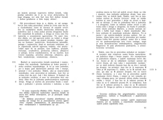 po kojem postaje naprosto dobar čovjek, valja                              sredina mora to biti od nekih stvari (koje su više
       poslije odrediti da li je to stvar državništva ili                         i manje), kao jednako uključuje dvoje, kao pra-
       čega drugog, jer nije baš isto biti dobar čovjek                      5    vedno tiče se nekih ljudi. Dakle, ono što je pra­
       i dobar građanin u bilo kojoj državi 1 .                                   vedno nužno je barem četvero: dvije su osobe
                                                                                  kojima je ono pravedno i dvije su stvari u koji-
12        Od pravednosti koja je u dijelu, te od onoga              30       6    ma se očituje. I ista će jednakost biti u jednima        20
       što je isto tako pravedno, jedna je vrsta ono što je                       i u drugima; kako se odnose jedne stvari u jed­
       u razdiobama 2 časti ili novaca ili ostalih stvari                         nima tako i druge u drugima; ne budu li jednaki,
       što su razdjeljive među dionicima državnog za­                             neće imati jednake dijelove, a otuda nastaju su­
       jedništva (jer u tima jedan prema drugomu može                             kobi i žalbe kad imaju i dijele nejednake dije-
       biti nejednak ili jednak), a druga je vrsta ono što                   7    love jednaki ili nejednaki jednake dijelove. To je
 13    ispravlja u uzajamnim ugovorima. To opet ima                 1131 a        jasno i po načelu.dodjele prema zasluzi. Svi se,         25
       dva dijela, jer od ugovora jedni su voljni a drugi                         naime, slažu kako ono što je pravedno pri razdio­
       protuvoljni; voljni su poput prodaje, kupnje, zaj­                         bama treba biti prema zasluzi, samo što u tome
       ma uz kamate, jamčevine, beskamatne posudbe,                               svi ne podrazumijevaju istu vrstu zasluge, nego
       pologa i najmovine (koji se nazivaju voljnima, jer                         je ona demokratima slobodnjaštvo, oligarhicima
        je započetak takvih ugovora voljan); oni protu-             5             bogatstvo ili pak plemenito podrijetlo, a aristo­
        voljni opet ili su potajni, kao tadbina, preljub,                         kratima izvrsnost.
        trovanje, svodništvo, primarna robova, ubojstvo
        iz potaje, krivo svjedočanstvo, ili su nasilni, kao                  8       Dakle, ono što je pravedno nekakav je razmjer. 1
        tvorni napadaj, prisilno uhićenje, ubojstvo, gra­                         A razmjer nije svojstven samo broju sastavljenu          30
        bež, unakaženje, sramoćenje, zlostava.                                    od jedinica nego i broju uopće. Jer razmjernost
                                                                                  je jednakost omjera, i sadrži najmanje četiri čla-
                                                                             9    na. Jasno je da se odijeljeni razmjer sastoji od
III.     Budući je nepravedan čovjek nejednak i nepra-              5             četiri člana, ali isto tako i neprekidni razmjer, 2
       vedan čin nejednak, bjelodano je kako postoji i                            jer se služi jednim članom kao da su dva i navodi
  2    neka sredina nejednakoga. A to je ono jednako,                             ga dvaput, na primjer: kao što je A naprama Β
       jer u kojoj god djelatnosti postoji više i manje,                          tako je Β naprama C; dakle, tu se Β navodi dva-          1131 b
  3    postoji i ovo jednako. Dakle, ako je nepravedno                            put, pa ako se Β postavi dvaput, bit će četiri
       nejednako, ono pravedno je jednako, kao što se                        10   člana razmjera; a i ono što je pravedno sadrži
       svima čini da jest, čak i bez dokaza. A budući da                          najmanje četiri člana, i omjer je isti između pr­
       je jednako sredina, d ono će pravedno biti sre­                            vog i drugog para, jer postoji slična dioba između
       dina. Ono što je jednako podrazumijeva najmanje                       11   osoba i stvari. I kao što se A odnosi prema Β            5
  4    dvoje. Stoga je nužno da pravedno bude i sred-               15            tako će se C odnositi prema D, te izmjenice, kao
       nje i jednako i prema nečemu i nekima; a kao                               što se A odnosi prema C, tako će se Β odnositi
                                                                                  prema D. Stoga je cjelina u istome odnosu prema
          1
             Ο tome raspravlja Politika (III). Naime, u stano­
        vitu obliku vladavine ćudoredno ispravan čovjek ne                          1
        mora biti dobar državljanin, jer je posrijedi izopa­                          Izvorno ανάλογος (lat. proportionalis), razmjeran,
        čena vlast.                                                               podudaran, naličan u brojidbenom i pojmovnom
           2                                                                      smislu.
             Ili 'diobena pravednost' (iustitia distributiva), za                   2
        razliku od 'onoga što je pravedno(st) prema ugovo­                            Odijeljeni (diskretni) razmjer sadrži nepovezane
        rima' (iustitia commutativa), ili poravnavajuća, na­                      članove, jer su različiti, a neprekidni (kontinuirani)
        ime: razdjeljujuća i izjednačujuća (p. p).                                sadrži jedan zajednički član.

                                                                                                                                     93
        92
 