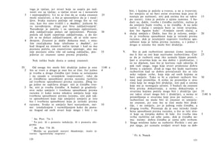 toga je vječan, jer stvari koje su uopće po nuž­
      nosti sve su vječne; a vječne stvari su i nenastale                     biti, i kojima je počelo u tvorcu, a ne u tvorevini.
  3    i nepropadljive. Uz to se čini da se svaka znanost       25            Jer umijeće se ne bavi onim stvarima koje jesu ili
      može naučavati, a što je spoznatljivo da je i nauč-                     nastaju po nužnosti, niti pak onima što su takve       15
      ljivo. Svaka nastava počinje od onoga što se već                    5   po naravi; tima je počelo u njima samima. I bu­
      zna, kao što smo tvrdili i u Analitici;1 jednom bi­                     dući su, dakle, tvorba i činidba različite, nužno je
      va navođenjem, drugi put biva zaključivanjem .
                                                        2                     da umijeće bude tvorba, a ne činidba. A na neki
      Navođenje je počelo i za spoznaju općenitosti,                          način i slučaj i umijeće bave se istim stvarima,
      dok zaključivanje polazi od općenitosti. Postoje          30            kao što Agaton kaže: 1 »Umijeće zavoli slučaj, a
      počela od kojih započinje zaključivanje, a do ko­                   6   slučaj umijeće.« Dakle, kao što je rečeno, umije-      20
      jih se ne dolazi zaključivanjem, ali se stiže navo-                     će je tvorbena sposobnost koja je istinski prema
                                                                              razumu, dok je neumijeće naprotiv tvorbena spo­
  4   đenjem. Znanost je dakle dokazna moć, s osta­
                                                                              sobnost koja je lažna prema razumu, a i jedno i
      lim značajkama koje izložismo u Analitici3, j e r
                                                                              drugo ο onome što može biti drukčije.
      kad tkogod na stanovit način vjeruje i kad su mu
      poznata počela, on znanstveno spoznaje; ako mu
      nije poznato ništa više od samog zaključka, pos-          35       V.      Sto je pak razboritost spoznat ćemo razmotri-       5
      jedovat će znanost samo prema pripatku.                                 mo li tko su oni koje nazivamo razboritima. Čini       25
                                                                              se da je razborit onaj tko uzmaže lijepo promiš­
           Nek toliko bude dosta ο samoj znanosti.                            ljati ο stvarima koje su mu dobre i probitačne, i
                                                                              to ne dijelom, kao što je korisno radi zdravlja ili
                                                                              pak radi snage, nego koje stvari pridonose dobru
IV.      Od onoga što može biti drukčije jedno je ono           1140 a    2   životu u cijelosti. Znak je toga što ljude nazivamo
  2   što se tvori a drugo je ono što se čini. Jer jedno        4             razboritim kad su dobro proračunali što se tiče
      je tvorba a drugo činidba (pri čemu se oslanjamo                        neke valjane svrhe, koja nije od onih kojima se
      i na zasade u izvanjskim raspravama)', tako da                          bavi umijeće. Tako te bi u cijelosti razborit bio      30
      je činidbena sposobnost prema razumu različita                      3   onaj koji promišlja. A nitko ne promišlja ο stva­
      od tvorbene sposobnosti prema razumu. Zbog to­                          rima koje ne mogu biti drukčije, niti pak ο onima
      ga jedno ne sadržava drugo: niti je činidba tvor-                       koje mu je nemoguće učiniti. I budući da znanost
 3    ba, niti je tvorba činidba. A budući je graditelj-        5             biva prema dokazivanju, a nema dokazivanja ο
      stvo neko umijeće i tvorbena sposobnost prema                           stvarima kojima počela mogu biti i drukčija (jer       35
      razumu (i kako nema nikakva umijeća koje nije                           sve takve stvari mogu biti i drukčije), a nema ni       1140 b
      tvorbena sposobnost prema razumu, niti pak tak­                         promišljanja ο stvarima koje jesu po nužnosti, —
      ve sposobnosti koje nije umijeće) umijeće je isto                       razboritost ne može biti ni znanost ni umijeće:
      što i tvorbena sposobnost koja je istinski prema                        ne znanost, jer ono što se čini može biti druk­
 4    razumu. Svako se umijeće bavi nastankom, nai-             10            čije, i ne umijeće, jer je jednog roda činidba, a
      me: iznalaženjem i razmišljanjem kako da posta­                     4   drugog tvorba. Preostaje da je ona istinski činid-
      ne štogod od onih stvari koje mogu i biti i ne                          bena sposobnost prema razumu, a što se tiče stva­
                                                                              ri koje su čovjeku dobre ili loše. Jer tvorba ima      5
        1
                                                                              svrhu različitu od sebe same, dok je činidba ne­
          An. Post. 71a I.                                                    ma; naime: dobra činidba je sama sebi svrhom.
       2
          To jest: ili s pomoću indukcije, ili s pomoću silo­             5   Stoga mislimo kako su razboriti Periklo i oni po­
      gizma.                                                                  put njega, jer uzmažu uvidjeti stvari koje su dob-
        3
          An. Post. 71b 20.
        4
          Možda su posrijedi stavovi Akademije; inače iz­
      vorno: 'egzoteričke rasprave'.                                            1
                                                                                    Fr. 6. Nauck
      120                                                                                                                     121
 
