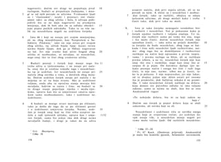 n a g o v o r i t i ; d o č i m ovi drugi ne p o p u š t a j u p r e d             10
                                                                                                   u s u p r o t načelu, d o k prvi osjeća užitak, ali se ne
    r a z l o g o m , b u d u ć i se p r e p u š t a j u ž u d n j a m a , i m n o -
                                                                                                   povodi za njim. A slični su i n e u z d r ž a n i neobuz-
3   gi se od njih p o v o d e za užicima. T v r d o u m n i ljudi
                                                                                               7    d a n čovjek; iako su različiti, obojica se o d a j u
    su i 'vlastoumni',' n e u k i i p r o s t a c i ; o n i vlasto-
                                                                                                   tjelesnim užicima, ali drugi misleći k a k o i t r e b a                    5
    umnii takvi su zbog užitka i bola, li uživaju pobi­
                                                                                                   činiti t a k o , dok prvi t a k o ne misli.
    jedivši š t o se ne daju nagovoriti na p r o m j e n u
    m n i j e n j a , dok ih boli a k o im se o d l u k e o b e s k r i -              15
    j e p e p o p u t p u č k i h o d r e d a b a . T a k o te su više na­                    X.       I s t o j e t a k o čovjeku n e m o g u ć e i s t o d o b n o biti
    lik na n e u z d r ž a n a negoli na u z d r ž a n a čovjeka.                                  i r a z b o r i t i n e u z d r ž a n . Već je p o k a z a n o k a k o je
                                                                                               2   čovjek u j e d n o r a z b o r i t i valjana značaja. Uz to,
4       I m a iih i koji ne o s t a j u p r i svojim m n i j e n j i m a ,                         čovjek nije r a z b o r i t s a m o po t o m e š t o zna, nego
    ali ne zbog neuzdržraosti, k a o N e o p t o l e m u So-                                       i š t o može činiti; d o č i m n e u z d r ž a n čovjek nije
    foklovu Filoktetu; 2 iako on nije o s t a o p r i svojem                                       s p o s o b a n činiti, — iako n i š t a ne priječi domišlja-               10
    zbog užitka, taj užitak bijaše lijep; kazati i s t i n u                                       ta čovjeka da b u d e n e u z d r ž a n ; zbog toga se kat­
    n j e m u bijaše lijepo, d o k ga je Odisej n a g o v a r a o                                  k a d a i čine neki n e u z d r ž n i ljudi r a z b o r i t i m a , nai­
    na laž. J e r nije s v a t k o koji učini štogod zbog                              20          m e : zbog toga što se d o m i š l j a t o s t i r a z b o r i t o s t
    užitka ni n e o b u z d a n , ni nevaljao, ni n e u z d r ž a n ,                              razlikuju na n a č i n koji o p i s a s m o u p r v i m raspra-
    nego o n a j t k o to čini zbog s r a m o t n a užitka.                                    3   vama, 1 i p r e m a razlogu su blizu, ali se razlikuju
                                                                                                   p r e m a izboru, a uz to, n e u z d r ž a n čovjek nije k a o
5        B u d u ć i postoji i čovjek koji m a n j e nego š t o 11                                 onaj t k o zna i razmišlja, nego k a o o n a j t k o je                     15
    t r e b a uživa u t j e l e s n i n a m a , i ne ostaje p r i nače­                            zaspao ili je pijan. On h o t i m i c e djeluje (jer ne­
    lu, onaj t k o je s r e d i n a i z m e đ u toga i neuzdržani-                                 k a k o poznaje n a č i n i o n o g a što čini i r a d i čega
    ka taj je u z d r ž a n . J e r n e u z d r ž a n i k ne ostaje p r i     25                   čini), te nije zao; n a i m e : izbor mu je čestit; ta­
    n a č e l u zbog suviška u tima, a dotičnik zbog m a n j ­                                     ko te je poluzao. I nije n e p r a v e d a n , j e r nije lukav;
    ka. Dočim u z d r ž a n čovjek ostaje p r i n a č e l u i ne                                   od te dvojice j e d a n nije sklon o s t a t i p r i o n o m e
    mijenja se ni na koju s t r a n u . Ako je u z d r ž n o s t                                   što je promislio, dok žučljivac n i k a k o d ne p r o m i ­
    valjana, o n d a o b a ta o p r e č n a stanja m o r a j u biti                                 šlja. I t a k o n e u z d r ž a n čovjek nalikuje na državu                20
    nevaljala, kakvim se zaista i čine; nu b u d u ć i se                     30                   k o j a donosi sve p o t r e b n e o d l u k e te i m a valjane
    to d r u g o stanje pojavljuje rijetko i m e đ u rijet­                                         zakone, s a m o se n j i m a ne služi, k a o što se o n o
    k i m a , u p r a v o kao š t o s e u m j e r e n o s t s m a t r a opre­                       Anaksandrid rugao:
    k o m s a m o n e o b u z d a n o s t i , t a k o i u z d r ž n o s t ne-
    uzdržnosti.                                                                                    »To     ushtjede      država,     što    ni   za koji
                                                                                                                                                z a k o n ne
                                                                                                                                                             2
                                                                                                                                                      haje.«
6       A b u d u ć i se m n o g e stvari nazivaju po sličnosti,                               4   Dočim zao čovjek je p o p u t države k o j a se služi
    t a k o je došlo do toga da se po sličnosti govori                                             z a k o n i m a , ali o n i m a koji su zli.                                25
    i ο u z d r ž n o s t i u m j e r e n a čovjeka. N a i m e , uzdr-                 35
    žan je čovjek onaj koji ne čini n i š t a u s u p r o t na­                                        N e u z d r ž n o s t i u z d r ž n o s t tiču se suviška onoga
    čelu a radi tjelesnih užitaka, u p r a v o k a o i umje-                           1152        stanja koje je svojstveno većini; j e r u z d r ž a n čo­
    ren čovjek, s a m o š t o j e d a n ima dok drugi n e m a                                      vjek ostaje više, a n e u z d r ž a n m a n j e negoli p r i
    nevaljalih žudnji, i drugi je takav da ne uživa                                                t o m e može većina ljudi. Od različitih neuzdržno-


                                                                                                      1
       1
                                                                                                       1144a 23—24.
           Grč.     Ιδιογνώμυνες.                                                                     2
                                                                                                       Fr. 67 Kock. (Doslovan prijevod). Anaksandrid
       2
           1146a 19.                                                                               je inače bio komički pjesnik, Aristotelov suvremenik.

     154                                                                                                                                                               155
 