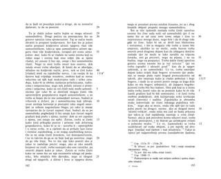 da se ljudi ne pouzdaju jedni u druge, da su nemoćni                  imaju se ponašati prema ostalim ženama, jer su i zbog
djelovati, te da su ponizni.                                 29       ženskih obijesti propala mnoga samosilništva.
                                                                          Što se tiče tjelesnih naslada treba činiti oprečno
   To je dakle jedan način kojim se mogu očuvati             29       onome što čine sada neki od samosilnikâ (jer tî ne
samosilništva. Drugi počiva na postupcima što su             30       samo što se od rane zore tome odaju i čine to                          30
gotovo oprečni tima spomenutim. Taj se način može                     neprestance mnoge dane, nego žele i da ih drugi vide
shvatiti iz propasti kraljevstava. Jer kao što je jedan               gdje to čine, kako bi im se divili kao blaženima
način propasti kraljevstva učiniti njegovu vlast više                 i sretnima), i što je moguće više treba u tome biti
samosilničkom, tako je spas samosilništva učiniti nje­                umjeren; ukoliko to ne može, onda barem treba
govu vlast više kraljevskom, čuvajući pri tome sämo          35       ostaviti pred drugima dojam kao da izbjegava dotične
jedno: moć, kako bi se vladalo ne samo onima koji su                  naslade (jer ne može se lako navaliti na trijezna
voljni nego i onima koji nisu voljni [da se njima                     čovjeka, niti ga prezreti, nego na pijana, i ne na                     35
vlada], jer ostane li bez nje, ostaje i bez samosilničke              budna, nego na pospana). Treba dakle činiti oprečno
vlasti. Nego ta moć treba ostati kao osnova, dok                      gotovo svemu onome što je već rečeno 1 7 5 (jer on
ostale stvari treba obavljati, ili hiniti da se obavljaju,            treba izgraditi i ukrasiti grad 1 7 6 kao da je njegov
skladno na kraljevski način; prvo, nek se čini kako          40       zaštitnik, a ne samosilnik). Uz to, treba ostavljati
[vladar] misli na zajedničke novce, i ne rasipa ih na        1314 b   dojam kako uvijek štuje bogove revnosno (jer poda­
darove koji vrijeđaju mnoštvo, osobito kad se novac                   nici se manje plaše trpiti štogod protuzakonito od                     40
oduzima od njih koji mukotrpno rade i teško zara­                     takvih, ako smatraju kako je vladar pobožan i štuje                    1315 a
đuju, kako bi se obilno razdavao priležnicama, tuđin-                 bogove, i rjeđe će se urotiti protiv onoga za koga drže
cima i umjetnicima; nego nek polaže računa ο primi-                    kako su mu bogovi subojnici), ali [njegova bogobo-
cima i izdacima, kako su već činili neki među samosil-       5        jaznost] treba biti bez ludosti. One pak koji se u čemu
nicima (jer tako bi se dotičnik mogao činiti više                      ističu treba častiti tako da ne pomisle kako bi ih više               5
upraviteljem gospodarstva negoli samosilnikom; a ne                    častili građani kad bi bili samostalni; i tê časti treba
                                                                       osobno podjeljivati, dok kažnjavanja neka izvršavaju
treba se bojati da će mu uzmanjkati novaca, budući je
                                                                       ostali činovnici i sudišta. Zajednička je obramba
vrhovnik u državi; pa i samosilnicima koji izbivaju          10
                                                                       svake iednovlade ne činiti nikojega pojedinca veli­
izvan zavičaja korisnije je postupiti tako negoli ostav­                     17
                                                                       kim, nego ako se mora, onda više njih (jer će tada
ljati sa sobom nagomilano blago; jer tako je manje
                                                                       jedni paziti na druge); naime, ako se tkogod mora                     10
vjerojatno da će čuvari napasti vlast, budući da su po                 'učiniti velikim', onda neka mu ćud ne budu prkosna
samosilnike pogibeljniji tî što ostaju kao čuvari negoli               (jer takva je ćud najsklonija nasrtaju u svim činid­
građani koji pođu s njima; naime: dok su ovi zajedno                    bama); ako je pak potrebno komu oduzeti moć, treba
s njima, oni ostaju iza njih). Zatim, treba se činiti        15         to činiti postepeno, i ne lišavati ga cjelokupne ovlasti
kako [on] prikuplja poreze i prinose radi državnog                     u jednome mahu. 1 7 8 Uz to, [samosilnik] se treba                    15
gospodarstva, kako bi se to - ustreba li - upotrijebilo                 suzdržavati od svake obijesti, a još najviše od dvo-
i u ratne svrhe, te u cijelosti da se prikaže kao čuvar                jega: [nasilja] nad tijelom i nad mladošću. 1 7 9 Takav je
i rizničar zajedničkog, a ne svojeg zasebničkog novca.                  oprez još najpotrebniji prema častoljubivim ljudima;
On se ne smije činiti žestokim, već dostojanstvenim,
i uz to takvim da ga se ne boje kad ga susretnu, nego        20
da ga više štuju. Nu to mu nije lako postići ako je                        175
takav te zaslužuje prezir; stoga, ako se oko ostalih                         Usp. 1313a 35 - 1314a 29.
                                                                           176
kreposti ne trudi, treba nastojati oko one ratničke, pa                      Ili 'državu', to jest: 'gradodržavu'. Vidi i ranije tumačenje
ostaviti dojam kako je takav. Zatim se treba činiti                   višeznačnice πόλις.
kako ne samo što on nije osramotio nikoga od poda­
                                                                         177
                                                                             To jest: dati mu veliku ovlast (moć).
                                                                         178
                                                                             Usp. 1308b 15.
nika, bilo mladića bilo djevojku, nego ni tkogod             25          179
                                                                             Podrazumijeva se nasilje nad nečijom osobom i spolna zlopo­
drugi od njegovih, a slično i žene iz njegova doma
                                                                      raba mladeži.
192                                                                   13     Politika                                                193
 