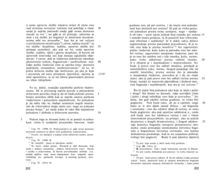 a same upravne službe nikakvu ovlast ili sämo onu                                   građana onu od pet stotina, i da tisuća ima jednaku
    nad stvarima neznatne važnosti (od položaja u vlasti                       30       moć kao dotičnih pet stotina? Ili pak ne treba posta­
    savjet je najviše pučanski ondje gdje nema dostatno                                 viti jednakost prema tome razmjeru, nego - razdije­
    mazde za sve 1 7 ; nu gdje je svi primaju, oduzima se                               li vši tako - uzeti zatim jednak broj između pet stotina 15
    moć i toj službi, jer bogateći se dotičnom mazdom,                                  i između tisuću građana, te ih postaviti kao vrhovnike
    uzima sebi sve prosudbe, 1 8 kao što je već rečeno                                  nad izborima i sudištima? Je li dakle takva država
    u prethodnom istraživanju 19 ) zatim, isplata mazdi 2 0 za                          najpravednija prema pučanskoj pravednosti, ili je to
    sve službe: skupština, sudišta, upravne službe [svi                        35       više ona koja je prema mnoštvu 2 3 ? Jer zagovornici
    primaju zaslužbu]; ako pak ne svi, onda upravne                                     pučke vladavine kažu kako je pravedno ono što odo­
    službe, sudišta, vijeće i glavne skupštine, ili barem od                            bri većina; zagovornici manjinske vladavine opet da
    upravnih činovnika oni koji moraju zajednički obje­                                 je to ono što odobre oni s više imutka; kažu, naime,
    dovati. I zatim, dok se vladavina nekolicine određuje                               kako treba odlučivati prema veličini imutka.             20
    plemenitim rodom, bogatstvom i naobrazbom, zna-                            40       A u obojem je i nejednakosti i nepravednosti. Jer
    čajke pučke vladavine čine se opreka tima: prostoća                                 bude li pravo ono što odluči manjina, posrijedi je
    podrijetla, siromaštvo, neobrazovanost; 21 uz to, ni                                samosilništvo (ako, naime, tkogod posjeduje više od
    jedna državna služba nije doživotna, pa ako je koja                                 ostalih imućnika, prema onome što je pravedno
    i preostala od stare promjene [poretka], njezina se                        1318 a   u manjinskoj vladavini, pravedno je i da on vlada
    moć ograničava, te se od izbora glasovanjem prenosi                                  sâm); ako je pak pravo ono što odluči većina prema 25
    na izbor ždrijebom.
                                                                                        broju, nanijet će nepravdu pljenidbom i diobom imo­
                                                                                        vine bogataša i malobrojnih, kao što je već rečeno. 2 4
       To su, dakle, značajke zajedničke pučkim vladavi­
    nama. Ali iz priznatog načela pravde u pučanskom                                        Što bi dakle bila jednakost oko koje se slažu i jedni
    državnom poretku (koje je da svi budu jednaki prema                        5        i drugi? Da bismo to doznali, valja razvidjeti čime
    broju) proizlazi oblik koji se najviše smatra pučkom                                i jedni i drugi određuju ono koje je pravedno. 2 5 Jer
    vladavinom i pučanskim zajedništvom. Jer jednakost                                  kažu, što god odobri većina građana, to treba biti
    je da ništa više ne vladaju neimućni negoli imućni,                                 poglavito. Nek bude tako, ali ne u cijelosti, nego                      30
    niti da vrhovništvo imaju sämo oni, nego svi jednako                                kako se iz dva dijela sastoji država - od bogataša
                  22
    prema broju; jer misle kako bi tako bile zajamčene                                  i siromaha - ono što odobre oboji ili većina, to neka
    jednakost i sloboda u državnom poretku.                                    10       bude poglavito; ako pak oprečno odobravaj u,, onda
                                                                                        nek bude ono što odobrava većina i oni s višom
3     Nakon toga se dvoumi kako će se postići ta jedna­                                 imovinskom procjembom; na primjer, ako su jednih
    kost: treba li razdijeliti procjembu imovine, tisući                                desetorica a drugih dvadesetorica, i štogod odobra-                     35
                                                                                        vaju šestorica bogataša nasuprot petnaestorici siro­
        17
            Usp. IV. 1299b 32. Podrazumijeva se: gdje nema dostatno                     maha; onda pristupaju siromašnima četvorica boga­
    novčanih sredstava za plaću svim građanima (vijećnicima).                            taša a bogatašima četvorica siromaha; oni kojima
       18
            To jest: sve slučajeve ο kojima treba odlučivati (suditi, prosu­             dohodarina premašuje, kad se sve uzajamno pribroji,
    đivati).                                                                             trebaju biti poglaviti. Budu li pak [dotični dijelovi]
       19
            Usp. IV. 1299b 38.
       20
            Ili 'zaslužbi', 'plaća za obavljene službe'.                                   23
                                                                                              To jest: koja uzima u obzir samo broj građana.
         21
            Ili 'surov, prljav posao'. Posrijedi je riječ βαναυσία, koja                   24
                                                                                              Usp. III. 1281a 14.
    znači i 'prljavo zanimanje', 'prljavo rukotvorstvo (ine)'. Otuda                       25
                                                                                              Ili 'pravedninu'. Vidi i ranije tumačenje nazivka το δίκαιον.
    i razlike u prijevodima, ili barem prevoditeljske slobode. Lat.                        26
                                                                                              To jest (nešto slobodnije prevedeno): to treba smatrati za­
    sordida opificia; engl, mean employment; fran. vulgarité; njem.                      konom.
    Unbildung; rus. zpyôocmb; novogrč. ή σκαιότης (grubost, suro­                          27
                                                                                              To jest: 'imati pravo odluke' ili 'da im odluka (volja) postane
    vost).                                                                               zakon'. Inače, postavivši kako je ukupna dohodarina bogataša
       22
            Usp. IV. 1291b 30.                                                           dvostruka naprama ukupnoj dohodarini siromaha, i kako jedan

    202                                                                                                                                                 203
 