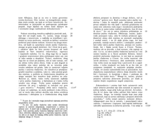 nom Afitejaca, koji je za ovo ο čemu govorimo                                   običava propasti ta dotična i druge države, već je
veoma koristan. Oni, naime, su mnogobrojni, posje-                     15       rečeno 3 8 gotovo sve). Radi osnutka takve pučke via-      5
duju malo zemlje, pa ipak se svi bave ratarstvom. Jer                           davine i kako bi osnažili puk, običavaju pučanski
imovinskoj se procjembi ne podvrgavaju cjelokupni                               prvaci uključiti što više ljudi i načiniti građanima ne
posjedi, nego dijeleći na toliko male dijelove da                               samo one zakonita roda nego i nezakonita podrijetla
i siromašni mogu nadmašivati dohodarinom. 3 6                          19       i kojima je samo jedan roditelj građanin, kao ili otac
                                                                                ili m a t i . 9 Jer sve je takvo mnoštvo prikladnije za    10
   Nakon ratarskog mnoštva najbolji je pastirski puk,                  19       dotičnu pučku vladavinu. Običavaju, naime, puko-
koji živi od svojih stada. Ti, naime, imaju mnogo                      20       vođe postupati tako, dok bi trebalo pridavati [gra­
sličnoga s ratarstvom, a najbolje su izvježbani i pri­                          đanstvu] sämo dok svjetina ne premaši značajnike
kladni za ratne pothvate, snažnih su tjelesa i uzmožni                          i srednji stalež, i ne ići dalje preko toga. Jer kad
prebivati pod vedrim nebom. Gotovo sva druga mno­                               premaše, nastaje nered u državi, i značajnici, podno-      15
štva, od kojih su sastavljene ostale pučke vladavine,                           šeći teško takvu pučku vladavinu, postaju sve razdra-
mnogo su gora negoli dotičnici. Jer i život im je gori,                25       ženiji, što i bijaše uzrok bune u Cireni. Naime,
i nikakvo djelo ne biva prema kreposti od onih                                  maleno zlo se previđa, a kad naraste, više zapinje za
kojima se bavi mnoštvo rukotvoraca, trgovaca                                    oko. Uz to, za takvu pučku vladavinu korisni su i oni      20
i najamnih radnika. Uz to, zbog toga što se trgom                               izumci kojima se u Ateni poslužio Klisten, hoteći
i gradom neprestance skita cjelokupan takav soj, oni                            proširiti pučansku vladavinu, te oni koji su zasnivali
se lako sastaju u skupštini. Težaci, međutim, zbog                              pučku vladavinu u Cireni. Jer treba osnovati više
toga što su rasuti po poljima, niti se tako sastaju, niti              30       novih plemena i bratstava, dok zasebničke svetko­
im slično treba takva zbora. Gdje se pak dogodi te                              vine treba svesti na manji broj i pretvoriti ih u zajed­
zemljište ima takav položaj da su ratarska polja                                ničke, i treba iznalaziti sve kako bi se što više svi      25
veoma udaljena od grada, lako je zasnovati valjanu                              uzajamno izmiješali, te raskinule prijašnje družbe.
pučku i ustavnu vladavinu. Jer mnoštvo je prisiljeno                   35       I dalje, svi izumci samosilnikâ čine se pučanskim, kao
graditi naseline u poljima, tako te, iako postoji grad­                         dopuštena neposlušnost robova (koja donekle može
ska svjetina, u pučkim se vladavinama skupštine ne                              biti i korisna), te ženskinja i djece, i puštanje da       30
mogu sastajati bez mnoštva koje prebiva na selu.                                svatko živi kako hoće. 4 0 Mnogi će, naime, pružati
Rečeno je, dakle, kako treba zasnovati najbolju                                 potporu takvomu državnom poretku, jer slađe je
i prvu pučku vladavinu; a bjelodano je i kako treba                             svjetini živjeti raspušteno negoli umjereno.
urediti one druge. Treba samo susljedno pratiti                        40
zastrane [tê prve i najbolje] te izdvajati sve gore                                Zakonodavcu i onima koji hoće ustanoviti neki
i gore mnoštvo. 37 Posljednji oblik takve vladavine,                   1319 b   takav državni poredak nije sâm osnutak ni najveća ni
u kojoj svi sudjeluju, ne može podnijeti svaka država,                          jedina zadaća, nego prije kako ga očuvati. Jer jedan,      35
niti se može lako održati ukoliko nije dobro uređena                            dva ili tri dana nije teško održati bilo kakvu vrstu
zakonima i običajima (a ο čimbenicima zbog kojih                                vladavine. Stoga, na temelju zasada koje smo prije
                                                                                razmatrali: koji su uzroci održanja i propasti državnih
  36
                                                                                poredaka, 4 1 treba iznaći jamstvo stalnosti države,
      To jest: da i siromašni mogu premašivati najmanju potrebnu                izbjegavajući ono što je rastače, i postavljajući takve
procjembenu stopu.                                                              zakone, i nepisane i zapisane, koji najviše sadržavaju     40
   37
      To jest: sve pučke vladavine osim seoske demokracije                      odredbe spasonosne za državne poretke. I ne smije se       1320 a
zapravo su zastrane (degradacije, izopačenosti) u odnosu na
polazni uzor. A stalež koji se isključuje iz vlasti svaki put je sve
gori. Tako pastirska pučka vladavina isključuje rukotvorce (obrt­                   Usp. V. 2-7, 1311a 22 - 1313a 16.
nike); obrtnička isključuje trgovce, a trgovačka najamne radnike,                   Usp. III. 1278a 27.
sve dok se ne stigne do krajnjeg oblika pučke vladavine, koji ne                    Usp. V. 1313b 32.
isključuje nikoga (J. Tricot).                                                      Usp. V.

206                                                                                                                                207
 