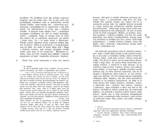 činidbeni. Nu činidbeni život nije nuždno naprama                              kazano, dok smo ο ostalim državnim porecima pre-
    drugima, kao što mniju neki, niti su pak samo ona                              tresali ranije, 28 ο preostalome valja prvo reći koje                35
    promišljanja činidbena koja se poduzimaju poradi                               trebaju biti načelne zasade one države što bi se
    ishoda činidbe, nego mnogo više - znanstvena pro-                         20   ustanovila prema želji. Jer najbolji državni poredak
    matranja i razmišljanja što su samosvršna i radi sebe                          ne može nastati bez primjerene opskrbe životnim
    samih. Jer 'dobročinstvo' je svrha, kao i nekakva                              potrepštinama. 2 9 Zbog toga mnoge stvari treba una­
    činidba. A kažemo kako najviše čine 2 5 i gospodare                            prijed pretpostaviti kao poželjnosti, ali nek ni jedna
    izvanjskim činidbama oni koji su svojim promišlja­                             od tih ne bude nemoguća. Mislim, na primjer, mno­
    njima 26 - graditelji. Nego ne moraju ništa ne činiti                          žina građana i veličina zemljišta. Jer kao što ostali                40
    one države što su izdvojeno zasnovane, pa izabiru                              gotovitelji, kao tkalac i brodograditelj, moraju imati               1326 a
    i živjeti tako. Jer i to može bivati u dijelovima.                        25   tvar potrebnu za izradbu (što ona, naime, bude bolje
    Mnoge naime zajednice jedna naprama drugoj dije­                               pripremljena, i uradak dotična umijeća mora biti
                                                                                   ljepši), tako i državnik i zakonodavac moraju imati
    lovi su države. Slično je to prisutno i u svakog pojedi­
                                                                                   vlastitu i prikladnu tvar.                                           5
    nog od ljudi. Jer inače bi jedva lijepo bilo i Bogu
    i cijelome svemiru, koji nemaju izvanjskih činidbi
    mimo onih koje su im svojstvene. 27 Bjelodano je,                         30      Od državnih potrepština prva je množina pučan-                    5
    dakle, kako isti život nuždno biva najbolji i svakomu                          stva: kakvi i koliki ljudi moraju tu biti prisutni narav-
    pojedinom od ljudi i zajednički državama i ljudima.                            lju, te isto tako i ο zemljištu: koliko i kakvo treba biti.
                                                                                   Većina, dakle, misli kako sretna 3 0 država treba biti
4      Pošto kao uvod iznesosmo ο tima ovo upravo                                  velika. Nu ako je to istina, oni ne znaju koja je država             10
                                                                                   velika a koja mala. Jer prema broju stanovnika pro­
      25
                                                                                   suđuju veličinu, a trebali bi se prije obzirati, ne na
           Ili 'djeluju'.                                                          mnoštvo, nego na moć. I država, naime, mora obaviti
           Ili 'koji su graditelji svojim umom i mislima', kao što prenosi
      26

                                                                                   neku radnju, te ona koja je najbolje uzmožna izvršiti
    latinski prevoditelj: qui mente et cogitationibus sunt architecti.
        27
             Usp.I.1323 b 23;Aristotel,Metafizika,A6,7,9;Ortebu,I,8,
                                                                                   dotičan rad, tu treba smatrati najvećom, kao što bi
    9. Sama ključna rečenica dosta se različito prenosi. Grč. σχολή                tkogod ο Hipokratu rekao kako je, ne kao čovjek,                     15
     γαρ αν ό Φεος εχοι καλώς και π ά ς ό κόσμος, οίς οΐικ εισίν                   nego kao liječnik, veći od nekoga koji ga nadmašuje
     εξωτερικαΐ πράξεις παρά τάς οικείας τάς αυτών; lat. Alioquin vix              veličinom tijela. Dapače, čak ako treba prosuđivati
    ipse Deus et mundus universus bene praeclareque sese haberet, qui,             osvrćući se na mnoštvo [pučanstva], ne smije se to
    praeter suas et proprias, actionibus externis nullis funguntur; engl.          činiti prema bilo kojem mnoštvu (nuždno, naime,
    // this were otherwise, God and the universe, who have no external             u državama ima i stanovit broj robova, naselaca
    actions over and above their own energies, would be. far enough
                                                                                   i tuđinaca), nego uzimajući u obzir one koji su dio                  20
    from perfection; fran. sinon, Dieu et le Mond entier, pour qui
    n'existe aucune activité externe qui soit en dehors de leur activité
                                                                                   države i od kojih se država sastoji kao od svojstvenih
    propre, seraient dans une condition passablement inférieure; njem.             dijelova. Jer pretičak u mnoštvu takvih znak je velike
     Denn sonst würden sich Gott un der ganze Kosmos schwerlich gut                države; dočim ona iz koje proizlaze mnogobrojni
     verhalten, da sie ja keine äusseren Tätigkeiten besitzen ausser den in        ruko tvorci a malobrojni teški oružanici, takva država
     ihnen eigentümlich beschlossenen;                       novogrč. Διότι        ne može biti velika. Nije, naime, isto velika i mnogo-
     άλλως όύσκολον &à ήτο va χαρακτήρισα ώς καλή ή κατάστασις                     ljudna država.                                                       25
     τον ϋεον και τον σύμπαντος κόσμον, δια τα όποια όέν ϋπάρχονν
     εξωτερικοί πράξεις παρά μόνον al προς την Ιδίαν άντών φύσιν
     σύμφωνοι (jer bi inače bilo teško označiti kao lijepo stanje Boga                  28
                                                                                         Usp. II.
     i cijeloga svemira, zbog toga što u njih nisu prisutne izvanjske                   29
                                                                                         Ili 'bez primjerene materijalne osnove', kako je u njemačkom
     činidbe mimo jedino onih što su u skladu s njihovom naravi).                  prijevodu: ohne eine angemessene materielle Grundlage.
                                                                                      30
                                                                                         Izvorno 'blažena' (ευδαίμων). Vidi i ranija tumačenja pojma
                                                                                   ευδαιμονία (Aristotel, Nikomahova etika; Grčko-latinsko-hrvat-
                                                                                   ski rječnik).


    224                                                                            15    Politika                                               225
 