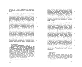 ο cjelini. A i u tome bi tkogod pohvalio Spartance, 3                             tijelo nazivamo prostačkim, kao i nadničarske
    jer posvećuju veliku brigu djeci i ona im je zajed­                               poslove, jer ona umu oduzimaju slobodno vrijeme
    nička. 4                                                                          i unižavaju ga. Postoje neke među slobodnim znano-                        15
                                                                                      stima kojima slobodnjaku nije neprilično baviti se do
2       Kako je potrebno, dakle, donijeti zakone ο odgoju                             stanovite mjere, ali revnovati odviše u njima, već
    te da on treba biti zajednički, posve je jasno. Nu                                uzrokuje spomenute štete. Velika je razlika i u tome
    kakav treba biti odgoj i kako treba djecu odgajati, ne                            radi čega tkogod štogod čini ili uči; jer čini li štogod
    treba također smetnuti s uma. Jer danas se ljudi                         35       poradi sebe samoga, ili radi prijatelja ili zbog krepo­
    ο tome spore; naime, ne postavljaju svi iste stvari kao                           sti, nije to nedostojno slobodnjaka; ali čini li to zbog                  20
    ono čemu treba poučavati mladež, bilo radi kreposti                               drugih, često se može činiti kako je dotični čin nadni-
    bilo radi najboljeg života, niti je pak bjelodano treba                           čarski ili ropski.
    li odgoj biti više radi uma ili radi svojstava duše. 5
    Pođe li se sad od odgoja što je pred nama, istraživa-                    40           Danas rašireni nastavni predmeti, kako je već
    nje je poremećeno, i nikako nije jasno treba li uvjež­                            rečeno, 8 kolebljiva su značaja. Postoje četiri pred­
    bavati stvari korisne za život ili one što teže kreposti                          meta koje običavaju predavati: pisanje i čitanje, tje­
    ili neke izvanrednije 6 (jer svako od toga troga ima                     1337 b   lovježba, glazba i u nekih kao četvrto - risanje. 9
    svoje zagovornike). A i ο stvarima koje su radi                                   Pisanje i čitanje te risanje smatraju korisnima za život                  25
    kreposti nema općenita slaganja (jer jednu te istu                                na više načina, a tjelovježbu kao ono što pridonosi
    krepost na časte svi, te se tako posve razložno razli­                            muževnosti. Što se tiče glazbe mogao bi tkogod dvo­
    kuju i u njezinoj primjeni). Nije, naime, nejasno kako                            umiti. Jer danas se ljudi njome bave uglavnom radi
    od korisnih stvari treba poučavati ο onima koje su                                užitka, dok je ona izvorno uključena u odgoj zbog
    nužne; nu isto je tako jasno kako ne treba ο svima,                      5        toga što sama narav zahtijeva, kako je često rečeno,                      30
    jer se one dijele na poslove primjerene slobodnjacima                             ne samo da se ispravno poslom bavimo nego i da
    i one pripadne neslobodnima, tako te [mladež] treba                               možemo lijepo uživati u dokolici. Ona je, naime,
    sudjelovati u onim 'korisninama' od kojih se                                      počelo svih stvari, da to ο njoj još jednom kažemo.
    neće poprostačiti. Prostačkim treba smatrati svaki                                Ako je pak oboje potrebno, ali je bolje izabrati
    posao, umijeće ili nauk, koji slobodnjacima čine                                  dokolicu nego zaposlenost, i dokolica je svrha, valja
    tijelo, dušu ili um neprikladnim za primjene i činidbe                   10       istražiti što treba činiti u dokolici. Zacijelo ne - baviti               35
    kreposti. Zbog toga ona umijeća koja teže izopačiti                               se igrom 1 1 , jer onda bi nam svrha života morala biti
                                                                                      igra. Nu ako je to nemoguće, i ako se igrama treba
      3
                                                                                      služiti više među samim poslovima (jer onomu koji se
         Ili 'Lakedemonce'.                                                           trudi treba otpočinka, a igra je porodi otpočinka, dok
      4
         Usp. Aristotel, Nikomahova etika, X. 1180a 24.
       5                                                                              zaposlenost biva s trudom i naporom), zbog toga igre                      40
         Ili 'više radi razumske kreposti ili pak radi značaja'. Grč. προς
    την διάνοιαν. .. ή προς το της ψυχής ήΰος; lat. ad moresne animi                  treba uvoditi u zgodno vrijeme, kako bi poslužile kao
    an ad intelligentiam potius; engl, with intellectual or with moral                lijek. Jer takvo je gibanje odlanuće duši, te otpočinak
    virtue; fran. au développement de l'intelligence plutôt qu'à celui des            zbog užitka.
    qualités de l'âme; njem. mehr den Intellekt als den Charakter; rus.
    pa3eumue AU yMcmeeHHbix cnocoönocmeü UAU npaecmeeHHbix
                                                                                           7
    Kanecme; novogrč. μάλλον εις την άνάπτνξιν τον πνεύματος ή είς                          Usp. III. 1277b 3.
                                                                                           8
    την διάπλασιν τοϋ ήϋονς της ψυχής (više radi razvoja duha ili                           Usp. a39 - b3.
                                                                                           9
    /nego/ radi uobličenja duševnog značaja). Dakle, unatoč raznoli­                        Grč. γράμματα, γυμναστική, μουσική, γραφική (lat, literae,
    kosti, prijevodi većinom upućuju na opreku um - duševna svojstva,                 palaestra, mušica, pictoria ars). Uz napomenu da μουσική (mušica)
    što potvrđuje i stariji latinski prijevod: animi virtutes (stanja ili             izvorno znači, široko uzeto, i 'svaka umjetnost', 'ljubav prema
    raspoloženja duše, to jest: značaj ili karakter).                                 znanosti i mudrosti', ali 'osobito pjevanje i sviranje', dakle: glazba.
                                                                                         10
      6
        Podrazumijeva se 'uzvišenije znanje', kao što je izvorno φιλο­                      Vidi II. 1271a 4 1 ; VII. 1333a 16 - 1334b 3.
                                                                                         11
    σοφία.                                                                                  Ili 'zabavom'.

    256                                                                               17       Politika                                                257
 