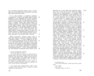 stak, on običava promijeniti glazbu, tako te i izvodi­                     bjelodano da se treba služiti svim glazbenim suglas-              1342 a
telje, koji se pred njim trude, čini takvima i još sama                    jima, ali ne svima na isti način, nego radi odgoja
tijela zbog stanovitih kretnja).                                           onima koja su najćudorednija, a za slušanje tuđih
                                                                           izvedaba i onima djelatnim i onim ushitbenim. Jer                 5
   Uz to, valja razvidjeti i ο glazbenim suglasjima                        čuvstvo koje je u nekih duša veoma snažno, prisutno
i razmjerjima. 61 I treba li radi odgoja služiti se svima             20   je u svima [dušama], ali se razlikuje time što je
suglasjima i svim razmjerjima ili ih treba razlučiti?                      u jednima manie a u drugima veće. kao milosrđe
A radi onih koji se trude oko toga odgoja, trebamo li                      i strah, te usnit. 6 5 Jer takvim [duševnim] gibanjem
postaviti tu istu odredbu, ili pak treba dodati štogod                     neki se silovito ushićuju, i vidimo ih zanesene sve­
treće? A budući vidimo kako glazba nastaje od                              tim pjesmama, ali pošto su se poslužili napjevima koji            10
suglasja i razmjerjâ, i ne smijemo smetnuti s uma koja                     dovode dušu u božanski zanos, oni se vraćaju sebi
je moć obojih u odgoju, treba li prije izabrati glazbu                25   kao nakon liječenja i očišćenja. Isto to moraju pretrp­
ugodna suglasja ili onu skladna razmjerja? Smatra­                         jeti i koji doživljavaju milosređe i strah, i u cijelosti
jući, dakle, da su mnogo prikladnoga kazali neki                           oni koji su čuvstveni, te i ostali na koliko su podložni
sadašnji glazbenici te oni među misliocima 62 koji                         takvim uzbuđenjama, i svi osjećaju stanovito pročiš-
imaju iskustva u glazbenome odgoju, one koji žele                     30   ćenje i olakšanje popraćeno užitkom. Slično i djelatni            15
točnije istraživati ο pojedinostima upućujemo na tê                        napjevi 66 pružaju ljudima neškodljivu ugodu. Zbog
pisce, dok ćemo mi sada raspravljati poput zakono­                         toga takvim glazbenim skladbama i takvim napje­
davca, govoreći ο tim stvarima samo u ocrtima.                        32   vima trebaju se natjecati oni koji izvode kazališnu
                                                                           glazbu. Nu budući je gledatelj dvostruka značaja
   Budući prihvaćamo razdiobu napjeva kako ih                         32   - jedan je slobodnjak i obrazovan, dok je drugi                   20
dijele neki mislioci, postavivši ćudoredne, djelatne                       prostak, kakvi su već oni među obrtnicima, najamni­
i ushitbene napjeve, te narav suglasja što je svoj­                        cima i sličnima, - treba i tima drugima prirediti
stvena svakome pojedinome od tih, mi kažemo kako                      35   natjecanja i predstave radi otpočinka. I kao što su
se ne treba baviti glazbom radi jedne koristi, nego                        njihove duše odvraćene od onoga stanja koje je
poradi više njih (naime, poradi odgoja i pročišćenja                       prema naravi, tako postoje i zastrane glazbenih
- a što je ovo 'pročišćenje' sada govorimo naprosto,                       suglasja te napjevi koji su žestoki i nepravilne boje,
dok ćemo ο tome govoriti podrobnije u raspravama                           a svima pričinja užitak ono što im je prema naravi                25
Ο pjesničkom umijeću 64 - i treće, radi dostojna življe­                   svojstveno, pa treba dopustiti natjecateljima da se
nja, radi opuštanja te otpočinka nakon napora), pa je                 40   pred takvim gledateljstvom posluže i takvom vrstom
                                                                           glazbe. Ali, radi odgoja, kako je već rečeno, 6 7 treba
  61                                                                       primijeniti ćudoredne napjeve i takva glazbena
      To jest: ο harmonijama i ritmovima.
  62
      Usp. Platon, Država, III. 398 D.                                     suglasja. Takvo je dorsko pjevanje, kako je ranije
   "' Grč. τα μέν ηθικά τα bi πρακτικά τα ο' Ενθουσιαστικά; lat.           rečeno. 6 8 Iako treba prihvatiti i koje drugo [pjevanje]         30
quosdam morales, alios actives, nonnullos instinctu divino mentem          kakvo preporučuju oni koji se bave mislilaštvom
concitantes; engl, ethical melodies, melodies of action, and passi­        i posjeduju glazbeni odgoj. Sokrat u Državi69 nema
onate or inspiring melodies; fran. mélodies morales, mélodies acti­        pravo kad ostavlja jedino frigijsko pjevanje, zajedno
ves et mélodies provoquant l'enthousiasme; njem. die Lieder in             s dorskim, osobito pošto je od glazbala odbacio frulu.
ethische, praktische und enthusiastische t e i l e n ; ; n o v o -
grč. διάκρισιν των μελωδικών ασμάτων εις ήυικά, πρακτικά και
ένϋονοιαστικά (razdioba pjesmovnih skladba na ćudoredne, dje­                65
                                                                                 Ili 'božanski zanos'.
latne i one koje dovode do zanosa/ushita).                                   66
                                                                                 Prema nekim predlošcima i 'napjevi koji dovode do pročiš­
                                                                           ćenja'.
                                                                             67
  64
      Usp. Aristotel, Nauk ο pjesničkom umijeću, 1449b 27. Samo                  Usp. 1342a 2.
                                                                             68
to obećanje Aristotel ovdje ne ispunjava, i vjerojatno je posrijedi              Usp. 1340b 3.
                                                                             69
izgubljeni dio navedenog djela.                                                  Vidi Platon, Država, III. 399 A.

268                                                                                                                                  269
 