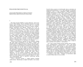 POGOVOR PREVODITELJA                                                 Grad ili država sastoji se od selâ/naseljâ, koja su sastavljena od
                                                                     domaćinstava/kućanstava, a ta se opet zasnivaju na odnosima
                                                                     muškarca i žene, te roba i gospodara. Slijede gospodarske
ZNAČAJKE PREDMETA I MOGUĆNOSTI                                       značajke domaćinstva, položaj robova, žena i djece, te pitanje
PRIJEVODA ARISTOTELOVE POLITIKE                                      posjeda ili vlasništva. U II. knjizi posvećuje se pozornost
                                                                     savršenim državnim porecima. Aristotel tu raščlanjuje nauk
                                                                     ο državi kakav je u Platona, Faleja, Hipodama. Kao najbolje
                                                                     države proučavaju se Sparta, Kreta i Kartaga. Govori se
                                                                     i ο značaju grčkih zakonodavaca (napr. ο Solonu). Predmet
                                                                     III. knjige je građanin, njegove kreposti /ili vrline/, zatim
I.                                                                   skupine građana i dioba vlasti. Slijedi odnos između pojmova
                                                                     dobar građanin i dobar čovjek, pa razredba državnih ustava
    Od svojeg nastanka Politika je znatno djelovala, upravo kao      i poredaka: pučka vladavina i vladavina manjine, uz narav
što još i danas djeluje. Ona je u Rimljana utjecala ni na koga       kraljevstva i same oblike jednovlade. Različite vrste ili oblike
manjeg nego na jednog Cicerona; na njoj su se sustavno               državnog poretka sadržava IV. knjiga, u kojoj se govori
obrazovali bizantinski pravnici, a bavili su se njome i srednjov­    i ο najboljem državnom poretku, kako onome naprosto tako
jekovni aristotelovci kao Boecije. Zapravo već u XI. st.             i ο takvim porecima u danim uvjetima ili okolnostima.
ο Politici piše Mihovil Efeški, a nakon Moerbekova prijevoda         Bunama, pobunama i prevratima bavi se V. knjiga, u kojoj je
(oko 1260.) komentira je Albert Veliki. Posredstvom njezine          i razludžba njihovih uzroka. Promatrajući pobune ili prevrate
obradbe u Tome Akvinskog - piše Dante svoj spis ο kraljev­           u pojedinim državama, pisac navodi i načine vladavine kojima
stvu na latinskome jeziku (De monorchia). Kao što je općenito        bi se moglo spriječiti izbijanje bunâ. Primjerenim ustrojstvima
poznato, na temeljne zasade iz Aristotelove Politike oslanjaju       pučkih i manjinskih vladavina posvećena je VI. knjiga, pri
se i takve preteče novovjeke duhovnosti kao Machiavelli,             čemu se posebno ističe važnost rasporeda državnih služba ili
Erazmo, Hobbes, Spinoza, Locke, Montesquieu, Rousseau.               dužnosti. Glasovitim 'najvišim dobrom', onim što je najbolje
 Od XVII. stoljeća javljaju se brojna kritička izdanja samog         za pojedince i države, bavi se VII. knjiga, u kojoj je i slika
teksta, visoke kakvoće i točnosti u jezikoslovnoj obradbi.           savršenog ili najboljeg državnog poretka, uz opis odgojnog
 Glavnim izdanjima teksta smatraju se ona koja su načinili I.        sustava primjerenog takvoj državi, s njegovim ciljevima, sred­
                                                                     stvima i stupnjevima primjene. Odgojnim ili obrazovnim
Bekker, F. Susemihl, W. L. Newman i O. Immisch.
                                                                     sustavom u savršenoj državi bavi se i VIII. knjiga, u kojoj se
    Stožerna po predmetu i utjecaju već dva tisućljeća, Politika
                                                                     pisac posebnije bavi glazbom i tjelovježbom.
 nije ništa manje nezaobilaziva ni po sklopu i izričaju. Pri
 prosudbi dotične knjige potrebno je imati na umu kako cjelo­           Već i takav ovlašan pregled sažetka sadržaja otkriva neobič­
 kupan izričaj, pa i posebnije jezične značajke nosivog pojmov-      nosti, neusklađenosti i nepovezanosti - čak i oku pukog
 lja, ne određuje sämo misliočevo temeljno motrište nego i sâm       prosječnika. Naime, koliko god je tu i sprva uočljiva izuzet­
 predmet djela. Jer od svih djela iz corpus-a Aristotelicum-a        nost i posebnost razudbe i rasudbe promatranog predmeta,
 upravo je Politika ono koje je moglo biti privlačno najrazličiti-   zamjetljiva je i znatna isprekidanost i skokovitost u nizanju
jim čitateljima i slušateljima zbog toga što se bavi odsudnim        i obrađivanju postavljenih odredbenica: od temeljne zajednice
odredbenicama pojedinačnog i društvovnog života kakav je             muža i žene do savršenog društvovnog ustrojstva. Zapravo,
nuždan u zajedništvu doma, naselja, sela, grada, države.             samo po sebi to i ne bi pričinjavalo velike teškoće, da se tome
 Međutim, i tu nas očekuje iznenađenje. Prije svega, sâm             ne pridružuju i neke druge otegotne okolnosti, koje su inače
 sadržaj nije ono što bi se očekivalo; raspored promatranog          - u manjoj ili većoj mjeri - značajne za Aristotelova djela
 gradiva (u VIII. knjiga) zadavao je goleme teškoće već i drev­      u onome obliku kako su do nas došla.
 nim tumačiteljima, dok je upotreba strukovnog nazivlja
 možda još najneobičnija.
     Uzeto u priručnu sažetku, I. knjiga sadržava odredbu
 pojma države. Razmatraju se dijelovi od kojih se ona sastoji.

272                                                                                                                                273
 