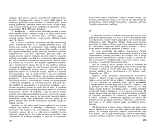sudjeluje cijeli narod, najčešće posredstvom izabranih pred­       lačko-tumačiteljsku napomenu trebalo primiti barem kao
stavnika; društveno-polit. sistem u kojem vlada većina, uz         dodatak uobičajenom nazivku, ako već ne kao upozorenje da
osiguranje političkih prava manjine, te osobnih polit, prava       postoje bitne razlike između Aristotelove i današnje upotrebe
svakog građanina; društveni odnos tolerancije za koji su pre­      'nositelja pojmovnog sadržaja'.
sudna načela slobode, pravde, jednakosti i zajedništva. (Opća
 enciklopedija, JLZ »Miroslav Krleža«);
     9) demokracija. 1. vlada naroda; politički poredak u kojem    IV.
 vlast pripada narodu; država u kojoj je na vlasti narod preko
 svojih predstavnika. 2. narodne mase, napredne snage. 3.             Ο okvirnim načelima i radnim zasadama pri ovakvoj vrsti
 sloboda uopće, naprednost, progresivnost. (Rječnik stranih        prevođenja prevoditelj je već pisao u strukovnim pogovorima
 riječi, B. Klaić).                                                i predgovorima svojim ostalim prijevodima Aristotelovih djela
    Sve u svemu, navedene suvremene odredbe posvećenog             (Nikomahova etika, Metafizika, Fizika). Stoga nema potrebe
pojma demokracija (koji se u svjetskoj primjeni danas više         ponavljati već rečeno. Mjesto toga čini se uputnije zadržati se
otkriva kao manjak ili neprisutnost onog sadržaja koji sâm         na značenjskim svojstvima nekih nosivih pojmova i značaj­
nazivak zagovara — pa čak i kao njegova čista opreka — negoli      kama njihovih mogućih prijenosa u hrvatski jezik.
kao njegova ozbiljenost) unatoč sadržanoj sličnosti i okvirnim        Ne samo prosječniku koji uščitava Aristotelovu Politiku
svjetonazornim razlikama, bjelodano pokazuju kako im               nego i upućenijem strukovnjaku često izmiče činjenica (zbog
manjka izvorno antičko značenje; dapače: stanovit unutarnji        nepoznavanja izvornog predloška) da Aristotel nije ni ovdje
pridržaj prema puku, stav koji je u Aristotelovu djelu sadržan,    posve sustavno upotrebljavao temeljne nazivke, a katkada ne
pa i izričit, sustavno se mimoilazi pa i prešućuje. Naime, teško   čak ni primjereno. Nailazimo tako i na ovakve sudove u poz­
je i zamisliti da bi Aristotel bio nekakav zagovornik demokra­     navatelja i tumačitelja Aristotelova djela:
cije u suvremenome smislu, kad je on tek suzdržan opisivač            »Sve do danas je ostalo nejasno otkuda je Aristotel za
i pr