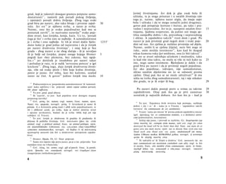 grad, koji je takoreći dosegao granicu potpune samo-                             [svim] životinjama. Jer dok je glas znak bola ili
              17
dostatnosti , nastavši pak poradi pukog življenja,                               užitaka, te je stoga prisutan i u ostalih životinja (do
i opstojeći poradi dobra življenja. Zbog toga svaki                              toga je, naime, njihova narav stigla, da imaju osjet
grad biva po naravi, ako tako bivaju i prvotne zajed-                   30       bola i užitaka i da te mogu označiti jedni drugima),
                 18
niče. Jer on je njihova svrha, a narav je svrha.                                 govor pak priopćuje korisno i štetno, pa tako i pra­
Naime, ono što je svako pojedinačno kad mu se                                    vedno i nepravedno. Jer to je, nasuprot ostalim živo-                       15
postanak završi 19 , to nazivamo naravlju 20 svake poje­                         tinjama, ljudima svojstveno, da jedino oni imaju sje-
dine stvari, kao čovjeka, konja, kuće. Uz to, 'poradi                            tilnu zamjedbu dobra i zla, pravednog i nepravednog
čega je što' i svrha ono su najbolje. A samodostatnost                           i slično. A zajedništvo takvih 2 5 tvori dom i grad. Po
je i svrha i ono najbolje. Iz tih je stvari dakle bjelo-                1253 a   naravi je pak prvotniji grad negoli dom i svaki poje-                       20
dano kako je grad jedna od naravnina i da je čovjek                              dini od nas. Jer cjelina je nuždno prvotnija od dijela.
po naravi društvena životinja 21 , i onaj koji je bez                            Naime, uništi li se cjelina [tijela], neće biti noge ni
grada - zbog naravi a ne zbog slučaja - ili je nevaljao                          ruke, osim možda istoimeno 2 6 , kao kad bi tkogod
ili je bolji od čovjeka; poput onoga kojega Homer                       5        rekao kamena ruka (jer uništena, ona će biti takva) 2 7 .
pogrdi kao »bez plemena, bez zakona, bez ognji­                                  Nu sve se stvari određuju učinkom i možnošću, tako
šta.« 2 2 jer dotičnik je istodobno po naravi takav                              te kad više nisu takve, ne može se više ni reći kako su                     25
i požudan je rata, te je nalik 'nevezanu potezu' u igri                          iste, nego samo istoimene. Bjelodano je dakle i da
kockom 2 3 . Zbog toga, daje čovjek društvovna životi­                           grad biva po naravi i da je prvotniji negoli pojedinac.
nja, više od svake pčele i bilo koje krdne životinje,                            Jer ako pojedinac, izdvojen, nije samodostatan,
posve je jasno. Jer ništa, kao što kažemo, uzalud                                slično ostalim dijelovima on će se odnositi prema
narav ne čini. A govor 24 jedino čovjek ima medu                        10       cjelini. Onaj pak tko se ne može združivati 28 ili mu
                                                                                 ništa ne treba zbog samodostatnosti, taj i nije nikakav
                                                                                 dio grada, te je ili zvijer ili bog.                                        29
    17
       Podrazumijeva se 'gospodarska samodostatnost' ili 'samostal­
nost' kako sadržava i lat. prijevod: omnis copiae culmen pervasit,
šibi plane sufficiens.                                                              Po naravi dakle postoji poriv u svima za takvim                          29
    18
       To jest: grad, grad-driava.                                               zajedništvom. Onaj pak tko ga je prvi zasnovao                              30
    19
       Ili 'usavrši', to jest: 'kad pojedina stvar dostigne stupanj              uzročnik je najvećih dobara. Jer kao što je - kad je
potpunog razvitka'.
   20
       Grč. φύσις; lat. natura; engl. nature; franc. nature; njem.                 25
Natur; rus. npupoda; novogrč. φύσις. U hrvatskom je narav ili                          To jest: 'Zajednica živih stvorova koji poimaju, razlikuju
priroda. A u Aristotela φύσις znači i oblik neke pojedinačnosti, te              dobro i zlo i si.' ili - kako je u Tricota - 'zajedništvo takvih
bit i oblikovni uzrok, pa svrhu, koja je dobro dotične stvari                    čuvstava' (la communaute de ces sentiments).
                                                                                    26
i njezino savršenstvo, budući da je svrha 'oblik koji još nije                         To jest: 'samo po imenu' ili 'prema pukom zajedništvu imena'
ozbiljen'. (J. Tricot).                                                          (grč. όμονύμως; lat. ex communione nominis, a u skolastici univo-
   21
       To jest: čovjek je društvovna ili gradska ili građanska ili               cum (jednoznačno, istoznačno).
                                                                                    27
državna ili politička životinja. Grč. πολιτικών ζψον; lat. civile                      Izričaj nije jasan, i prevodi se različito. Gr. διαφϋαρείσα γαρ
animal; engl. a political animal; franc. un animal politique; njem.              έσται τοιαύτη; lat. corrupta enim manus, tališ erit; engl. for when
ein staatenbildendes Lebewesen; rus. cyw,ecmeo o6uu>cmeeHHoel                    destroyed the hand will be no better than that; franc. une main de ce
cymecmeo nonumunecKoe; novogrč. νά διαβιοι έν τή πολιτειακώς                     genre sera une main morte; njem. nur in diesem Sinn wird eine tote
οργανωμένη κοινωνία (da živi u društvovno ustrojenom zajedni­                    Hand noch eine Hand sein; rus. ργκα, omdeneunaH om mena,
štvu).                                                                           6ydem UMeuno maKou KOMeHHoii pyKou; novogrč. ή καταστρα
    22                                                                           φείσα δε άληϋής τοιαύτη είναι.
      Homer, Ilijada, IX, 63. Dosl. prijevod.
    23
                                                                                    28
                                                                                       Ili 'udružiti se' ili 'živjeti u društvu.' Grč. κοινωνεϊν; lat. res
      Samo ovo mjesto nije posve jasno, pa je u lat. prijevodu: 'kao
                                                                                 suas communicare seu societatem contrahere cum aliis; engl. to live
usamljen orao na vrhuncima.'
   24                                                                            in society; franc. etre membre d'une communaute; njem. in Geme-
      Grč. λόγος, lat. sermo; engl. gift of speech; franc. la parole;
                                                                                 inschaft leben; rus. ecmynumb e o6w,enue; novogrč. 'αποτελεί
njem. Sprache; rus. cnoeolpenb; novogrč. rov έναρ&ρον λόγον
                                                                                 μέρος πολιτειακής κοινωνίας.
(razgovijetan /artikuliran/govor).

4                                                                                                                                                       5
 