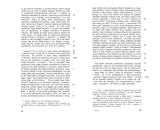 je da državni poredak u Leukadi bude odveć pučka                            toga velikih časti ne dopada ubije li tkogod tata, nego
vladavina, jer više ne bijaše moguće dolaziti na vlast                      samosilnika); tako te Falejev način državnog poretka
iz određenih procjembenih razreda). I moguće je                             pomaže samo protiv sitnih nepravednosti. Uz to,
postaviti jednakost u imutku, samo što je ona onda ili               25     mnoge on stvari želi urediti po kojima bi građani
prevelika, te je raskošje, ili je premalena, te se živi                     uskladili odnošaje između sebe, ali treba urediti i one
oskudno. Jasno je dakle kako zakonodavcu nije                               prema susjedima i svima koji su izvan. Država se                      20
dostatno izjednačivati umutke, nego treba težiti sre­                       mora urediti i s obzirom na bojnu moć, ο kojoj Falej
dini. Samo ako tkogod i postavi umjerenu [količinu]                         nije rekao ni riječi. A isto je tako i s imovinom. Jer
imutka svima, ništa to ne koristi. Jer više treba                           ona treba dostajati ne samo za [unutarnje] državne
ujednačiti želje negoli imutke, a to pak nije moguće                 30     potrebe, nego i za izvanjske pogibelji. Zbog toga ona
ako se [građani] ne odgoje dostatno s pomoću                                ne smije biti tolike veličine da je susjedi i oni jači                25
zakona. Ali možda bi Falej rekao kako je upravo to                          požele, dok je vlasnici ne mogu obraniti od napadate-
i sâm kazao. Jer mnije kako bi u državama jednakost                         lja, niti pak tako malena da se ne može izdržati rat ni
morala bivati u dvojem: u imovini i u odgoju. Ali                           s onima jednakim i istima. On ο tome nije ništa
kakav će biti taj odgoj trebalo je reći; jef ni od kakve                    odredio; ali ne treba zaboraviti, od kolike je koristi
koristi nije da on bude jedan i isti. Odgoj, naime,                  35     izobilje imutka 9 7 . A možda je dakle najbolja odredba
može biti isti i jedan, ali i takav te će po njemu htjeti                    [veličine imutka] da jačima ne bude probitačno rato­
prednjačiti ili u novcima ili u časti ili u obojem.                  38     vati zbog njegova suviška, ali isto tako ni onima koji                30
                                                                             nemaju toliko imutka. Tako je Eubul 9 8 Autofradatu
                                                                             (koji je kanio opsjesti Atarnej) savjetovao neka raz­
    Ljudi se, uz to, bune ne samo zbog nejednakosti                  38      motri za koje vrijeme će zauzeti dotično mjesto i izra­
 u imovini nego i zbog one u častima, iako oprečnim                  40      čuna rashodak za to vrijeme; jer sâm htjede i za svotu               35
 načinom. Jer svjetina se buni zbog nejednakosti                             manju od toga odmah napustiti Atarnej. Pošto je on
u imovini, dočim oni obrazovani bune se zbog časti,                  1267    to rekao, Autofradat se zamislio i odustao od opsade.                37
ako su one jednake; te otuda i ono »te u istoj časti
bivaju prostak i izvrsnik« 95 . Nu ne počinjaju ljudi
nepravdu samo zbog životnih potrepština (čemu on                               Jest dakle donekle probitačno izjednačiti imutke                   37
smatra da je lijek jednakost u imutku, kako ljudi ne                        građanima, kako se ne bi bunili jedni protiv drugih,
bi bivali razbojnicima zbog hladnoće ili gladi), nego                5      ali nije tako reći na veliku korist. Jer oni obrazovani
i kako bi uživali i ne bi više samo priželjkivali. Jer kad                  srdit će se, smatrajući da zaslužuju više od jednakoga,               40
imaju želju koja premašuje životne potrepštine, kako                        i zbog toga se često, kako se pokazuje, uroćuju
bi nju zadovoljili, počinjaju nepravdu. I ne samo zbog                      i bune. Uz to je nevaljalština u ljudi nezasitna;
toga, nego i osim samih želja, kako bi uživali u nasla­                     i prvotno bijahu dostatna samo dva obola 9 9 , ali kad                1267 b
dama koje su bez bolova . Što je dakle lijek tomu                           im to postade običaj, trebalo im je uvijek sve više,
trojem? Jednima je to skroman imutak i radinost,                            i sve tako do beskraja. Jer neograničena je narav
drugima umjerenost; treće pak, ako neki žele uživati                 10     želje, a mnoštvo i živi kako bi njoj udovoljilo.
zbog sebe samih, lijeka neće nigdje naći mimo ljubavi
prema mudrosti. Jer za ostale [užitke] trebaju drugi                           97
                                                                                  To jest: 'izobilje bogatstva velika je prednost samo po sebi'
ljudi. I najveće se nepravde počinjaju zbog suviška,                        (prema Jowettovu i Tricotovu tumačenju) ili prema Gigonovu
a ne zbog [životnih] potrepština (kao što ljudi ne                          prijevodu: 'kolika je veličina imutka korisna'.
postaju samosilnici kako im ne bi bilo hladno; i zbog                15        98
                                                                                  Eubul je bio vladar Atarneja u Maloj Aziji. A Autofradat
                                                                            perzijski vojskovođa iz doba Artakserksa Mnemona.
                                                                               99
  95                                                                              Riječ je ο svoti (koju je Periklo bio ustanovio na dva obola)
      Homer, Ilijada, IX. 319. (Doslovan prijevod).
  96                                                                        koja se siromašnijem puku davala iz državne blagajne, kako bi
      Prema Tricotu, posrijedi su duhovni užici, nezavisni od
                                                                            pohađali kazalište i svečane priredbe. Isto tako i nagrada za
izvanjskih dobara, a inače opisani u Nikomahovoj etici, X, 2,1173b
                                                                            sudjelovanje na skupštini ili u sudnici.
16.

48                                                                          4   Politika                                                    49
 